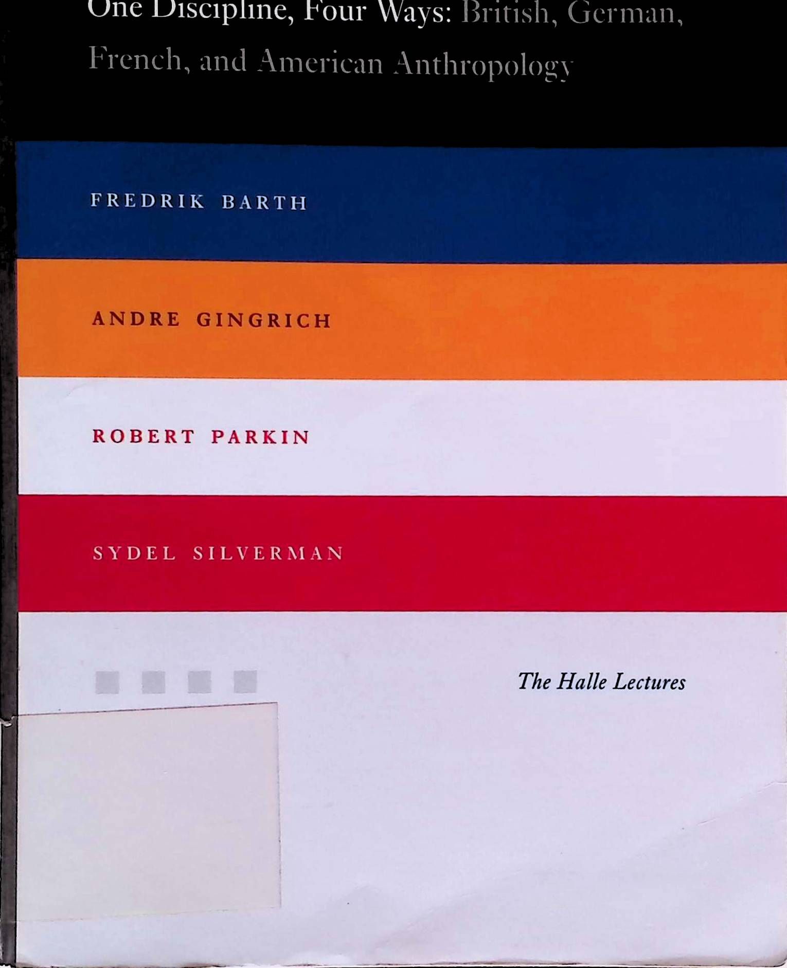 One Discipline, Four Ways: British, German, French, and American Anthropology
