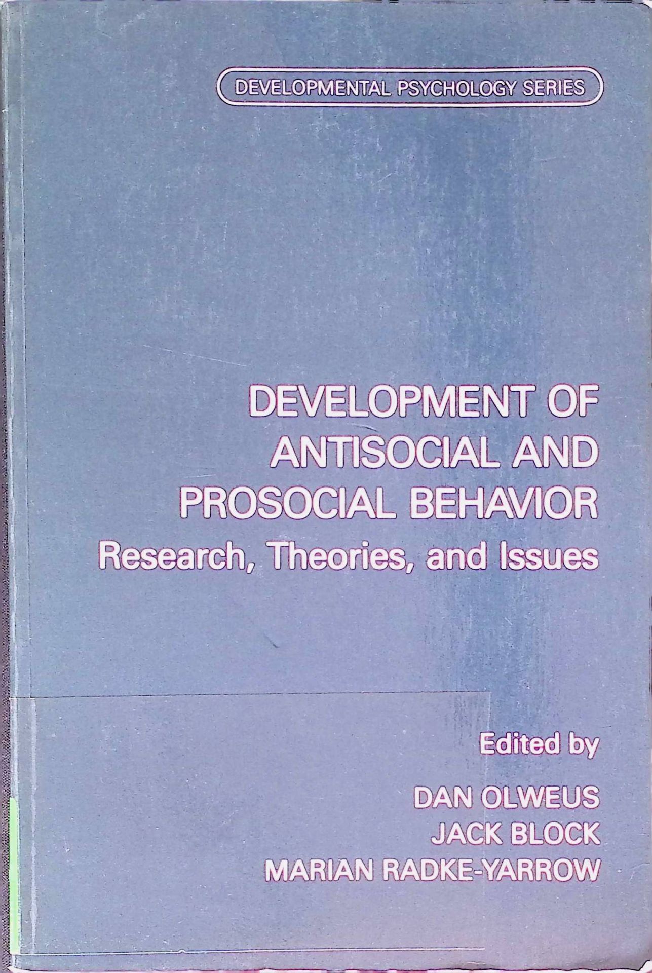 Development of Antisocial and Prosocial Behavior: Research, Theories and Issues