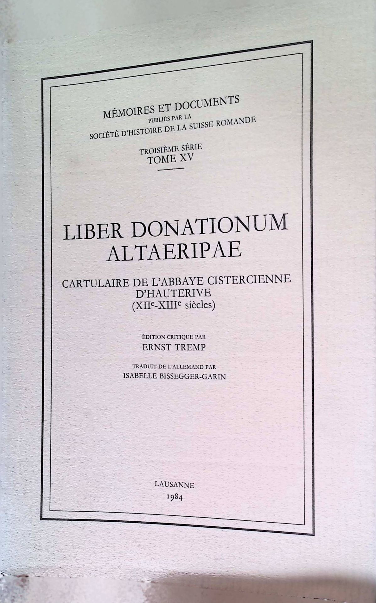 Liber Donationium Altaeripae. Cartulaire de L'abbaye Cistercienne D'Auterive.(XIIe - XIIIe siecles)