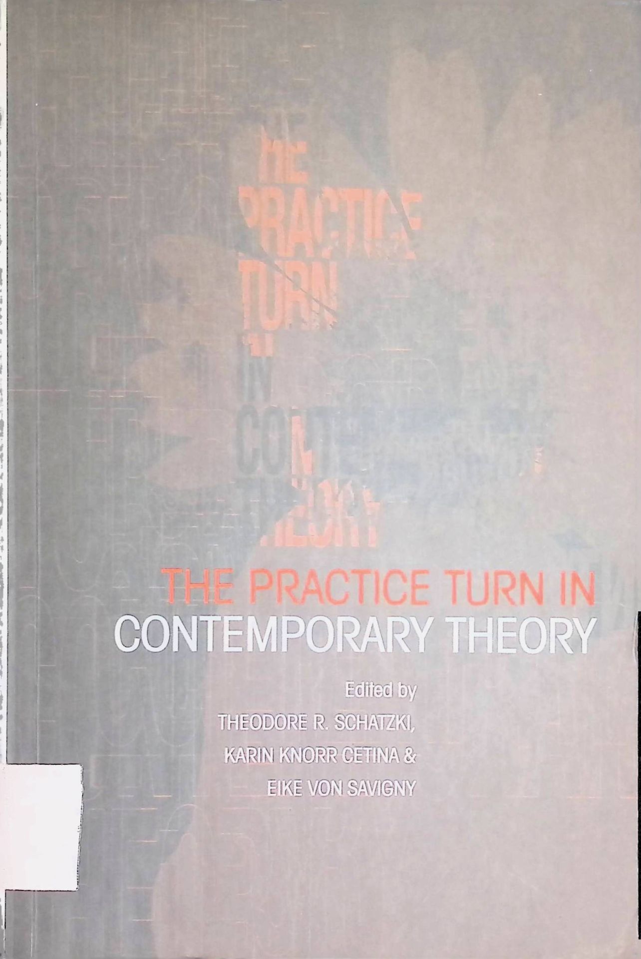 The Practice Turn in Contemporary Theory
