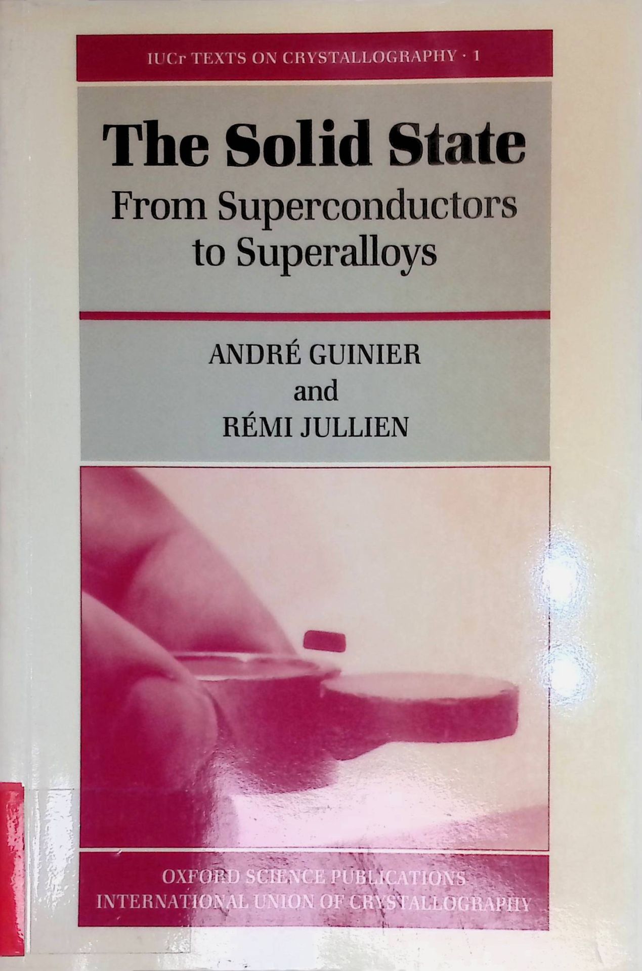 The Solid State: From Superconductors to Superalloys