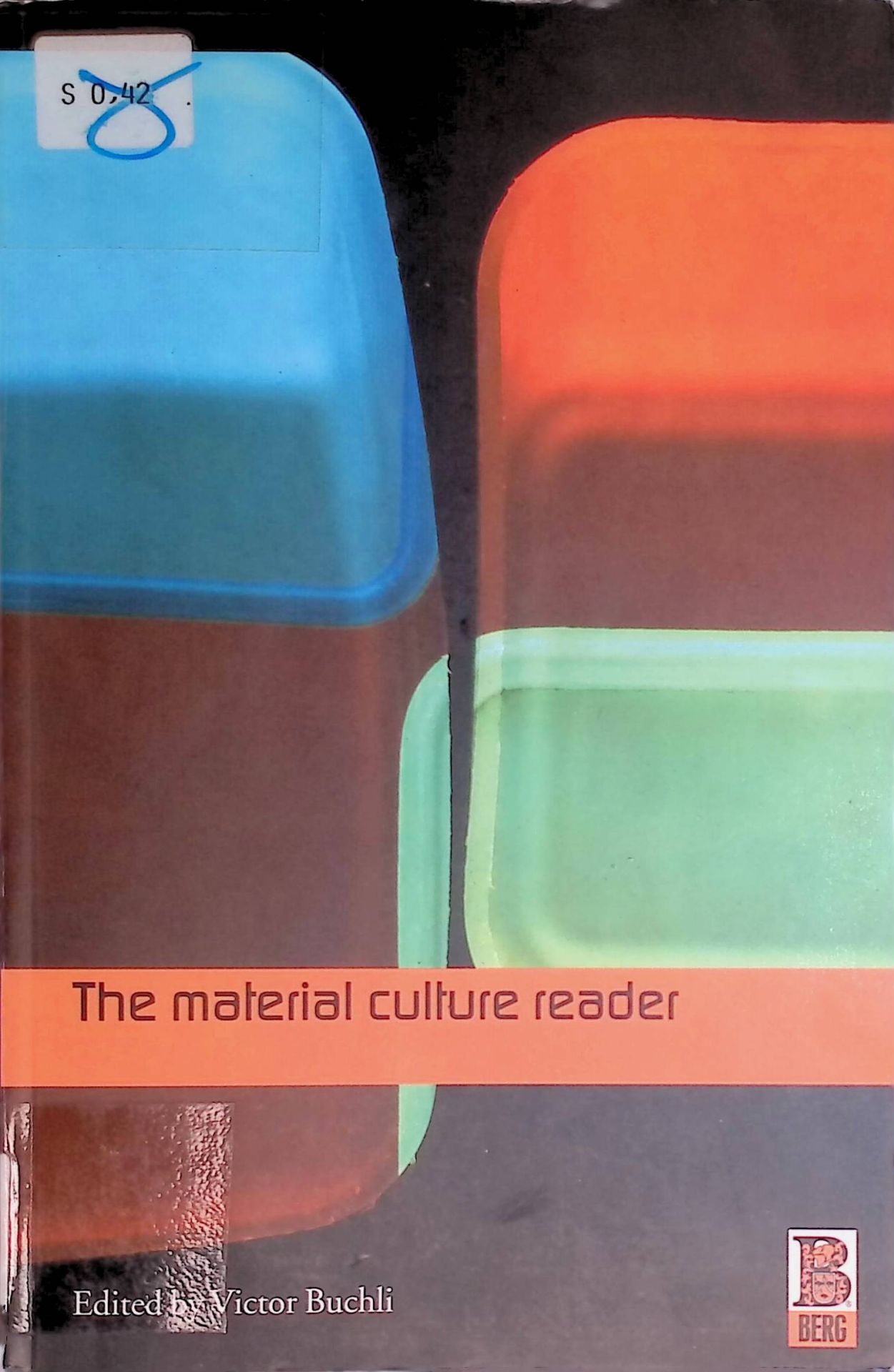 The Material Culture Reader