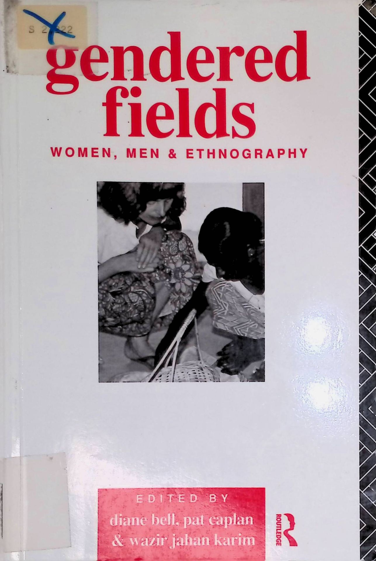Gendered Fields: Women, Men and Ethnography