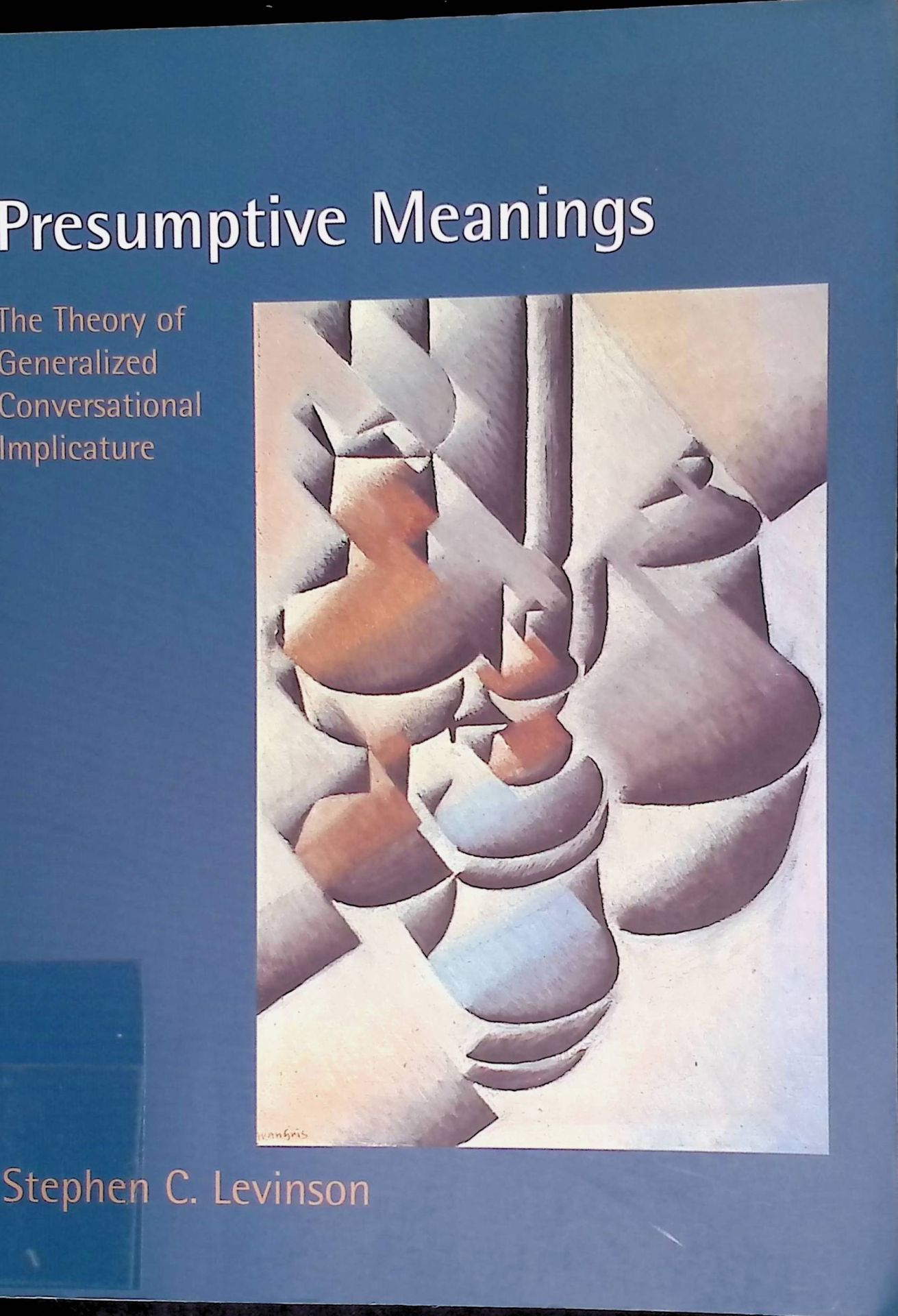Presumptive Meanings: The Theory of Generalized Conversational Implicature