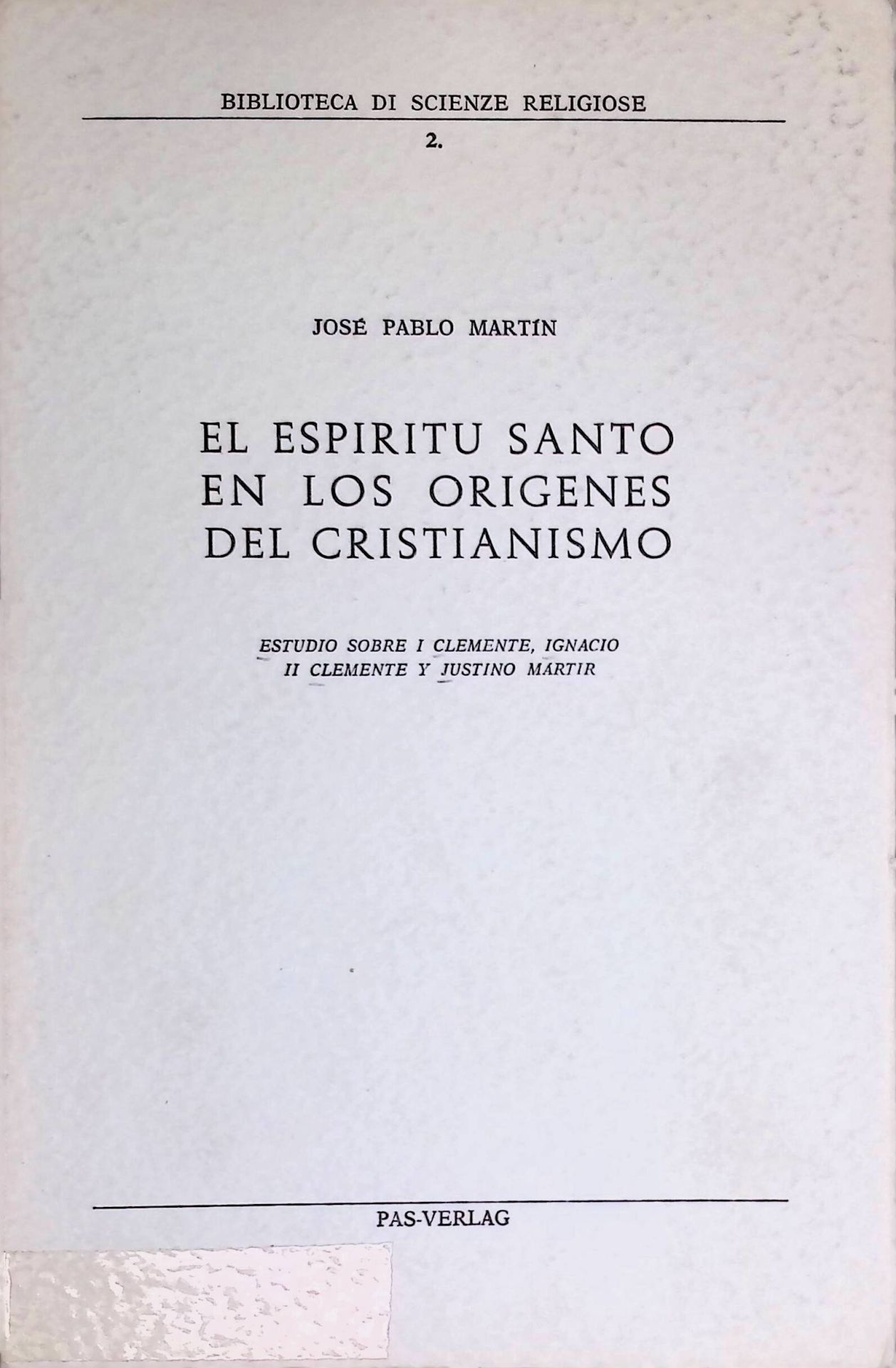 El Espíritu Santo en los Origenes del Cristianismo. Estudio sobre I Clemente, Ignacio il Clemente y Justino Martir