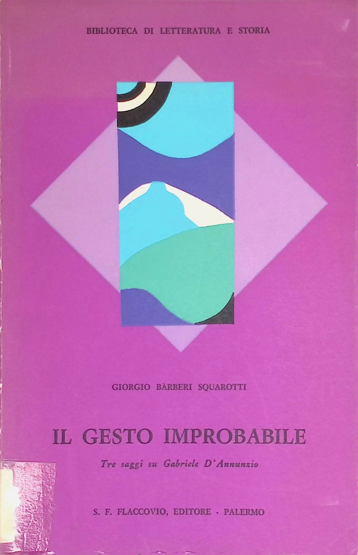 Il Gesto Improbabile, tre saggi su Gabriele D'Annunzio