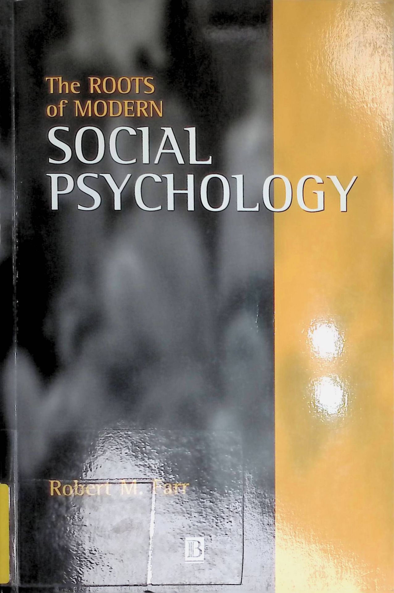 The Roots of Modern Social Psychology: 1872-1954