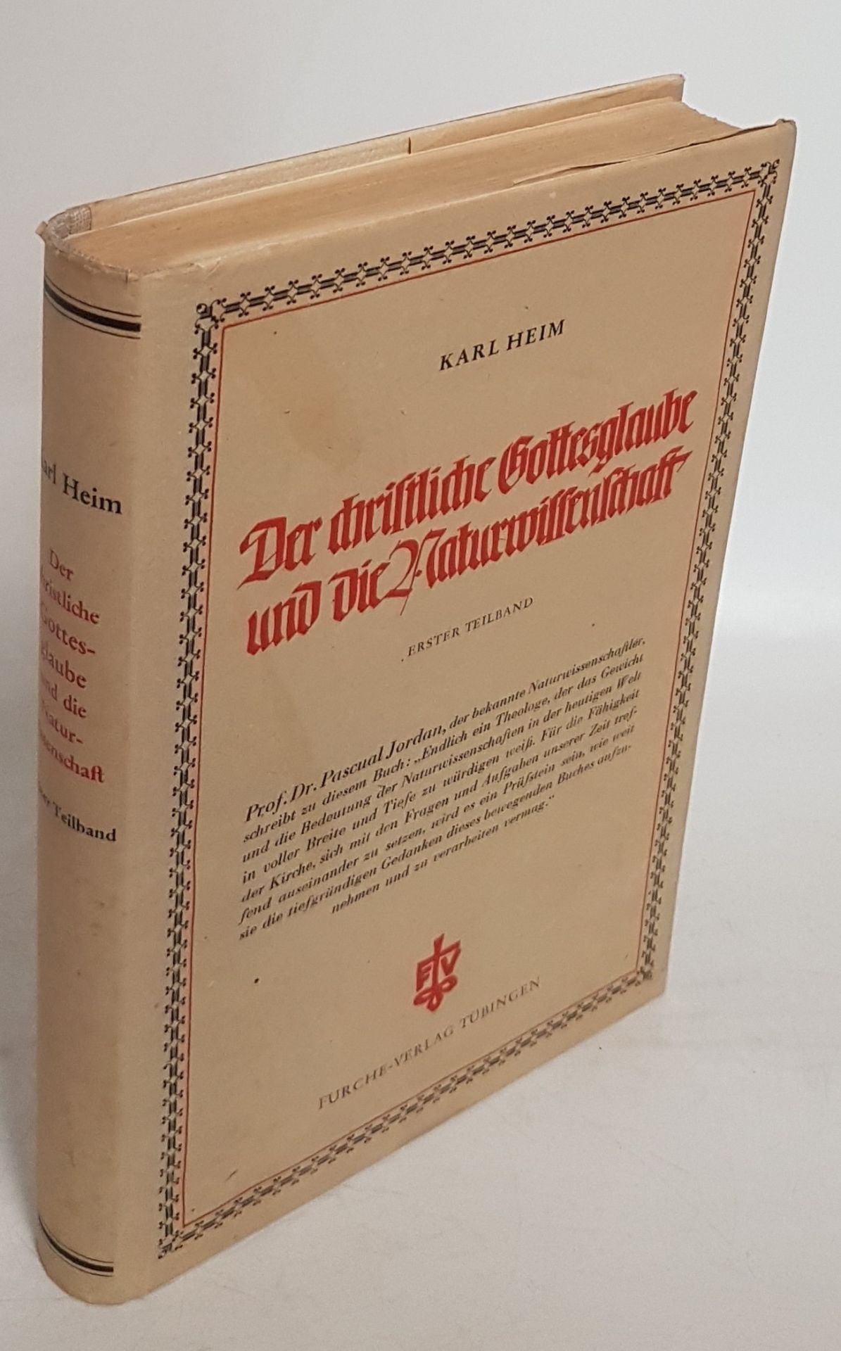 Der christliche Gottesglaube und die Naturwissenschaft: Erster Teilband: Grundlegung