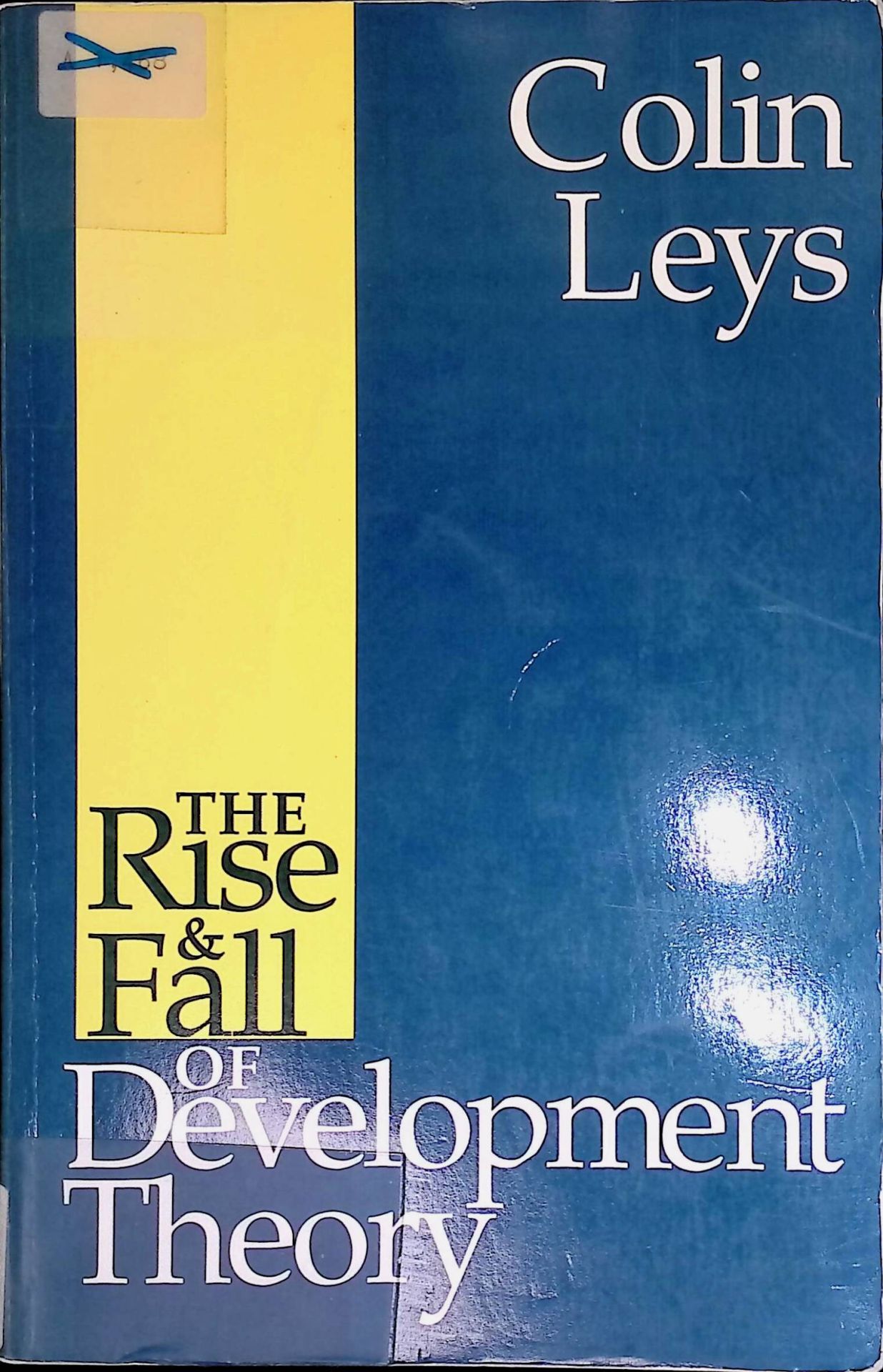 The Rise and Fall of Development Theory