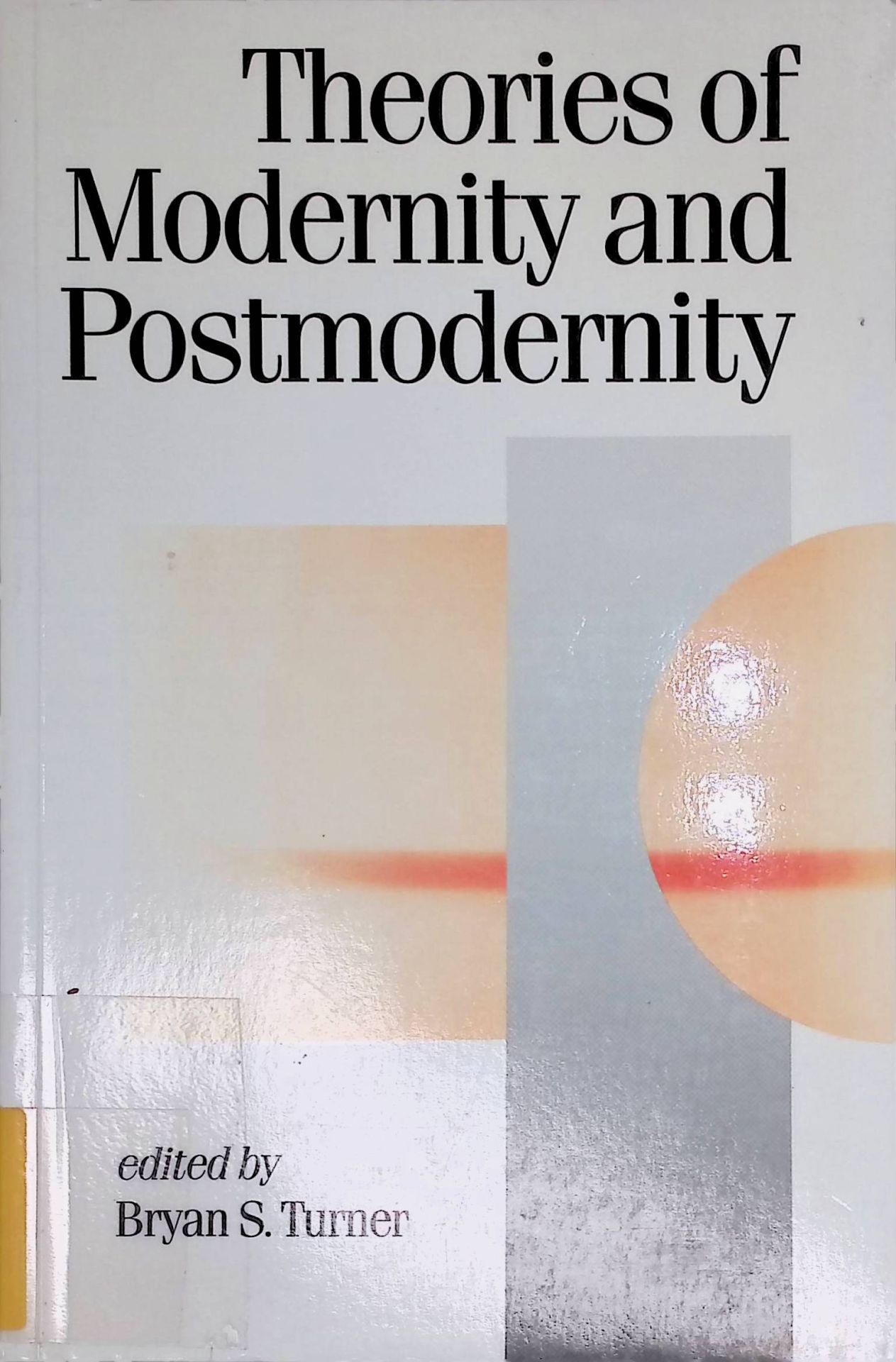 Theories of Modernity and Postmodernity