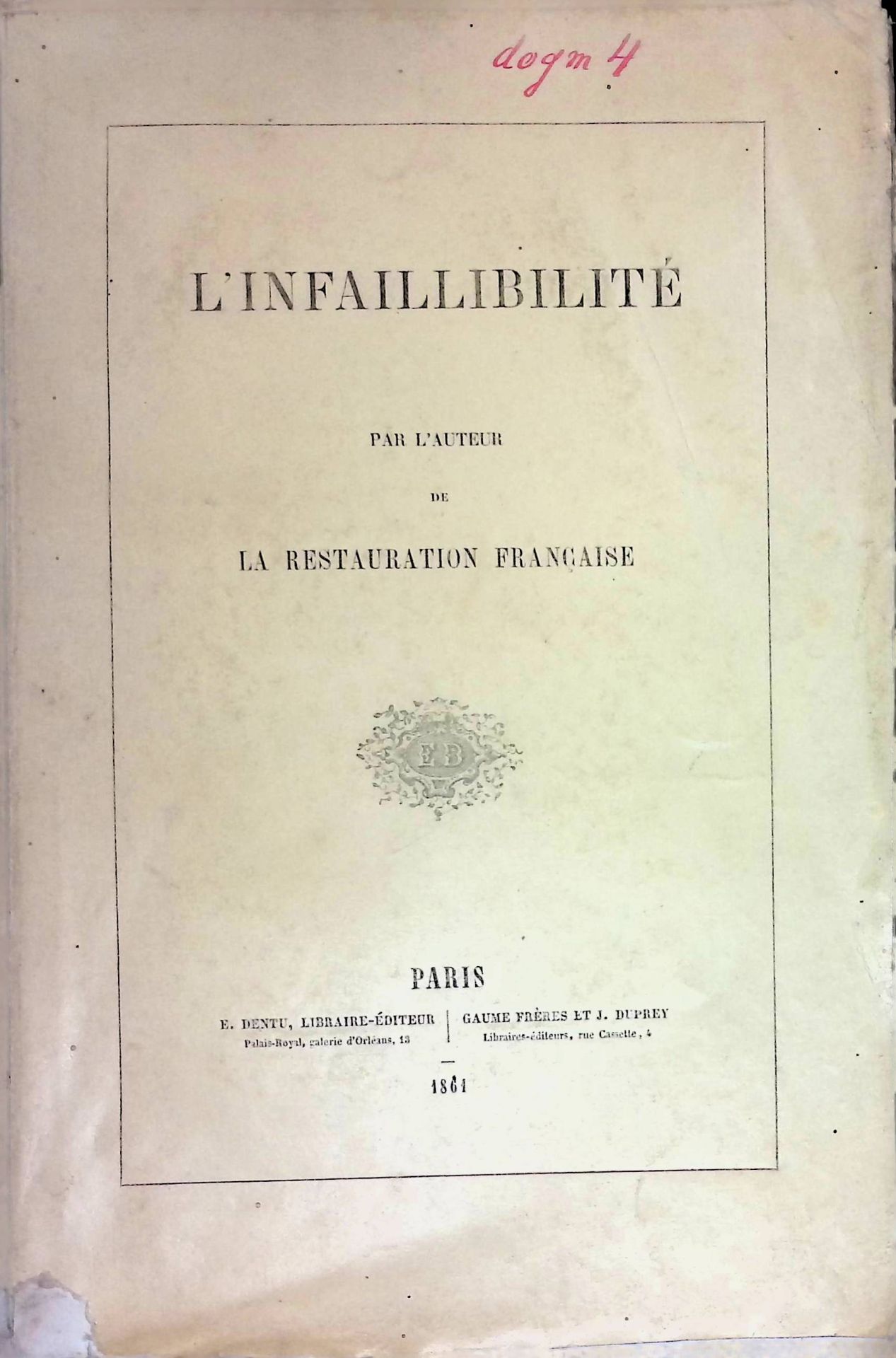 L'infaillibilité, Par L'auteur De La Restauration Française
