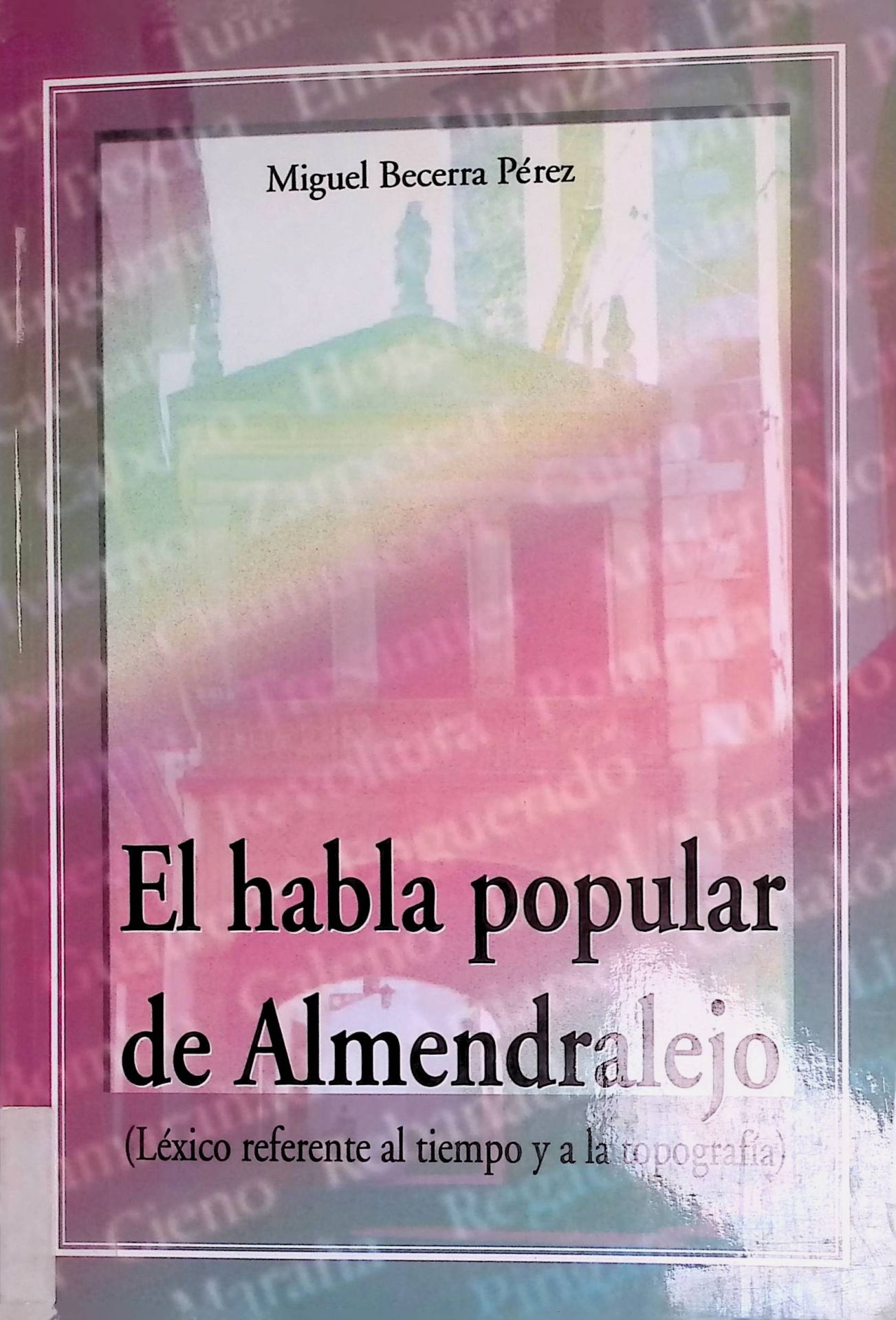 El habla popular de Almendralejo : (léxico referente al tiempo y a la topografía)