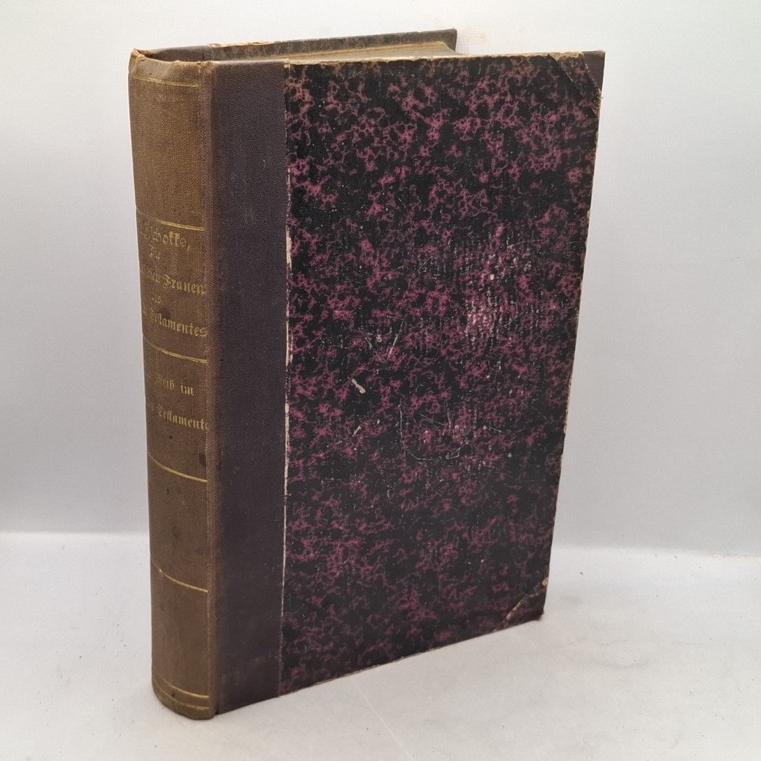 Die biblischen Frauen des Alten Testamentes. - (BEIGEBUNDEN: Zschokke, Hermann: Das Weib im Alten Testamente)