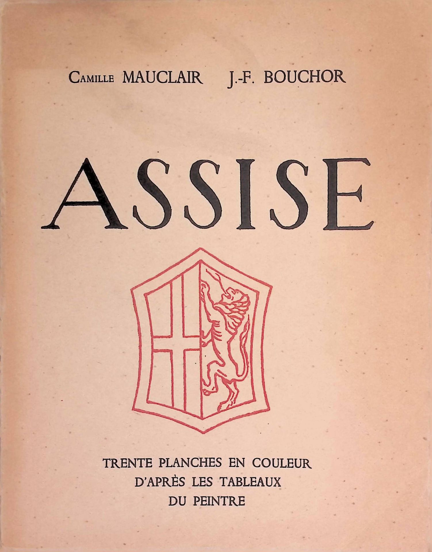 Assise: Trente Planches en Couleur d'Aprés les Tableaux du Peintre