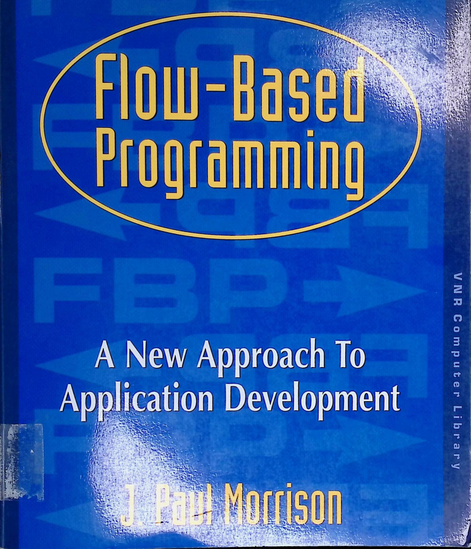 Flow Based Programming: A New Approach to Application Development