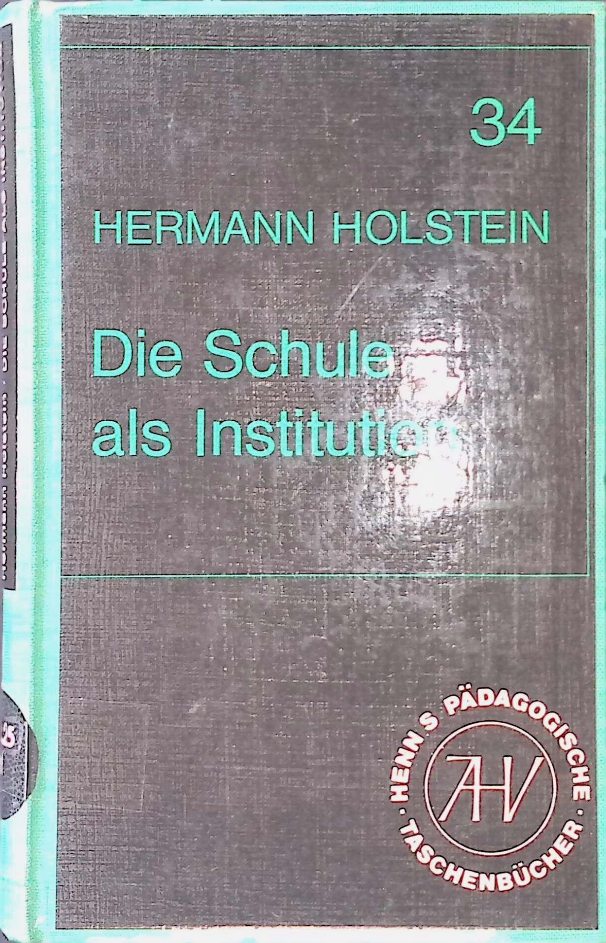 Die Schule als Institution. Zur Bedeutung von Schulorganisation und Schulverwaltung
