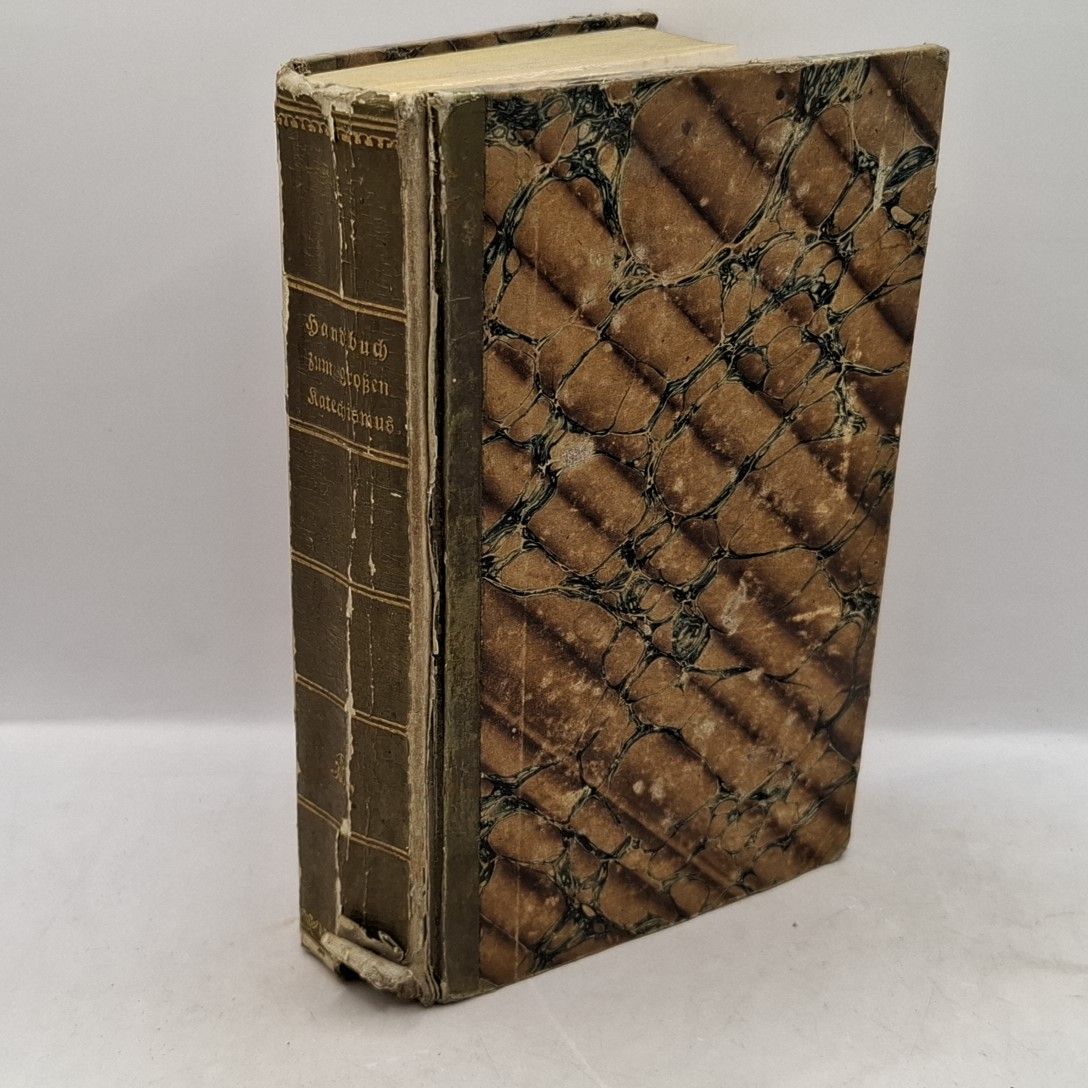 Handbuch zum großen, in den k. k. österr. Staaten eingeführten Katechismus der christkatholischen Lehre mit Beweisen, Erläuterungen und Beispielen: ERSTER THEIL