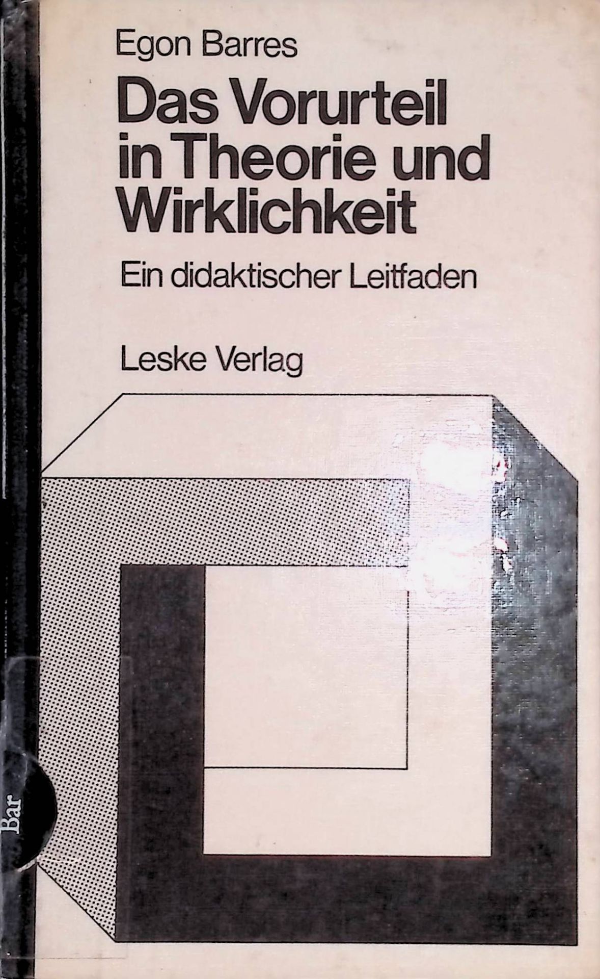 Das Vorurteil in Theorie und Wirklichkeit. Ein didakt. Leitfaden f. Sozialkundeunterricht u. polit. Bildungsarbeit