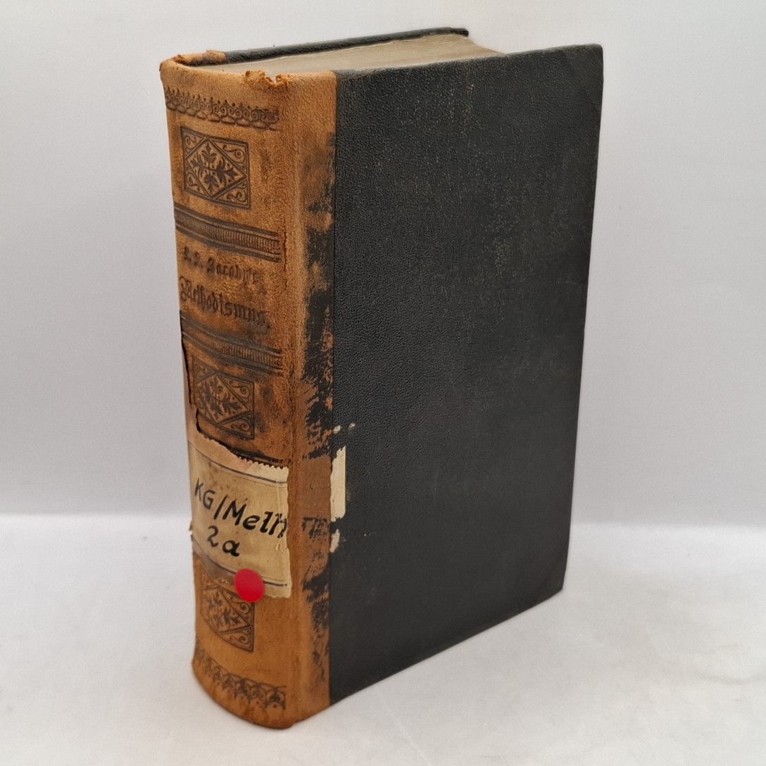 Geschichte des Methodismus, seiner Entstehung und Ausbreitung in den verschiedenen Theilen der Erde. - ERSTER und ZWEITER THEIL (KOMPLETT in einem Buch): I. Geschichte des brittischen Methodismus und die Ausbreitung desselben in den britischen Colonien so wie die Geschichte seiner Missionen/ II: Geschichte des amerikanischen Methodismus und die Ausbreitung desselben unter den Deutschen - seine Missionen, seine Kirchenordnung und gottesdienstlichen Gebräuche, sowie die Lehren des Methodismus überhaupt