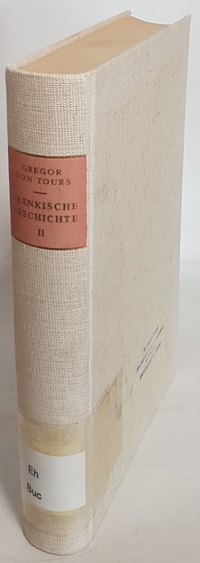 Gregorii Episcopi Turonensis Historiarum libri decem: VOL.II: Libri VI-X/ Zehn Bücher Geschichten: BAND II: Buch 6-10 (Lateinisch-Deutsch)