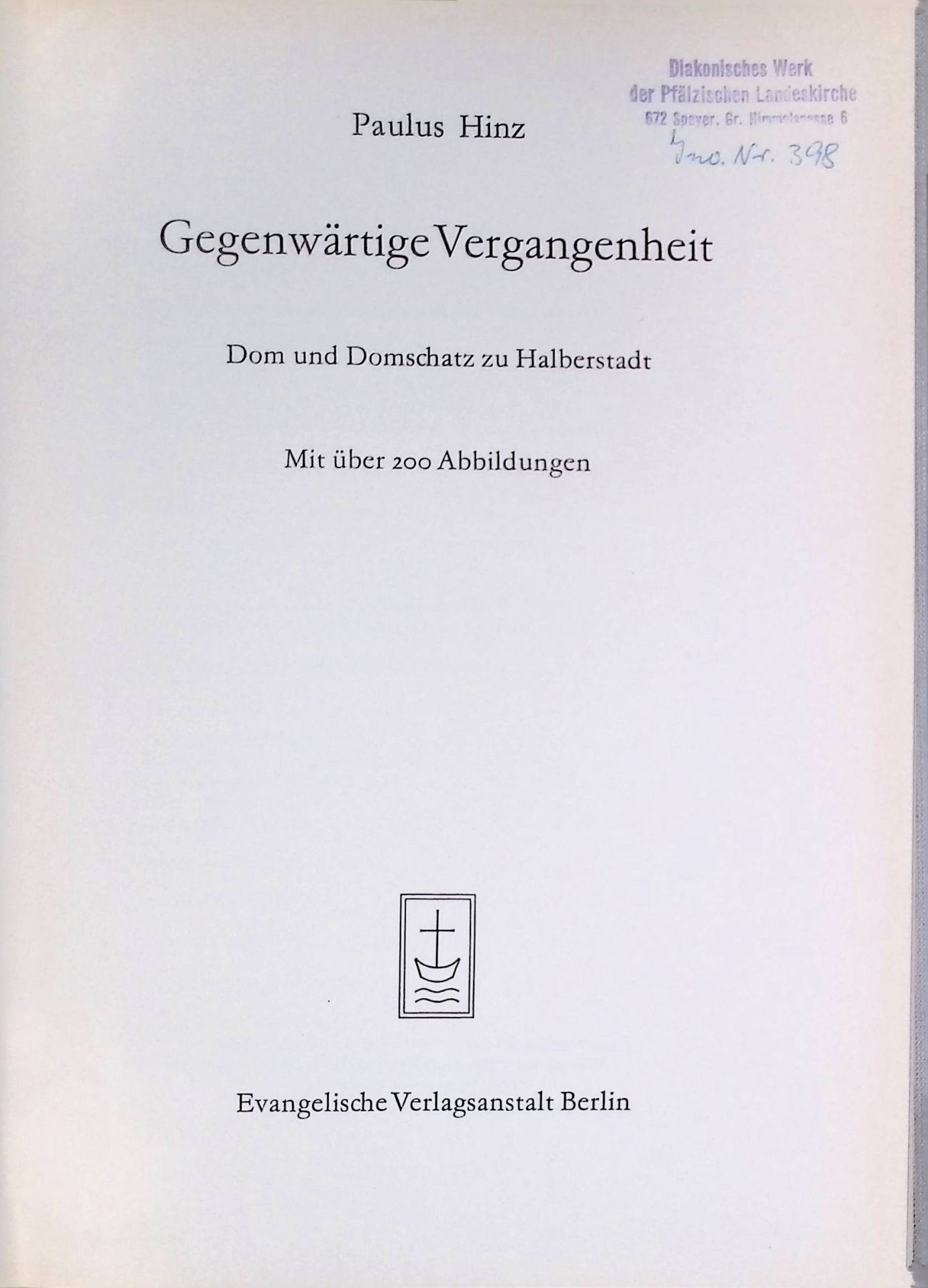 Gegenwärtige Vergangenheit : Dom u. Domschatz zu Halberstadt