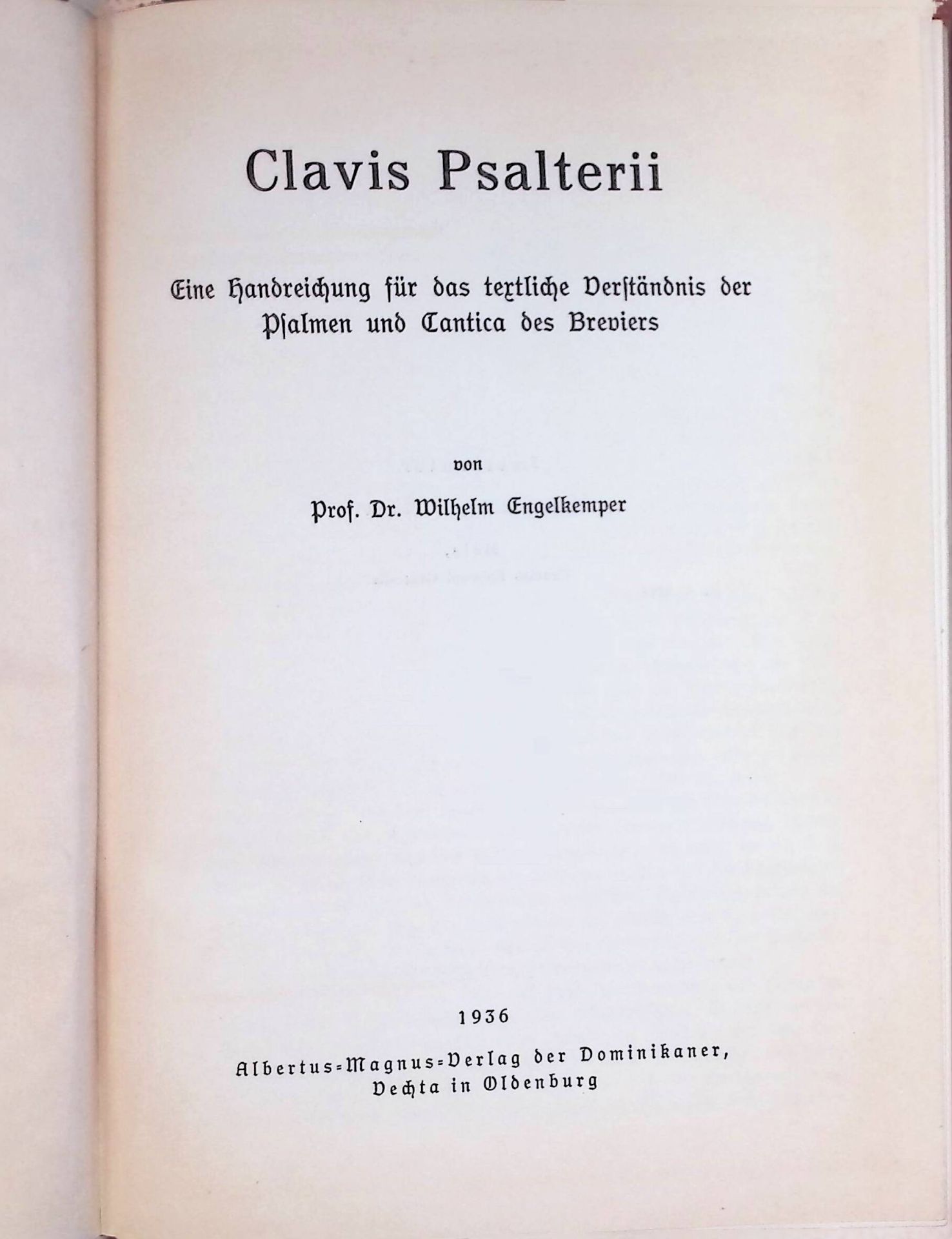 Clavis Psalterii : Eine Handreichung für das textliche Verständnis der Psalmen und Cantica des Breviers