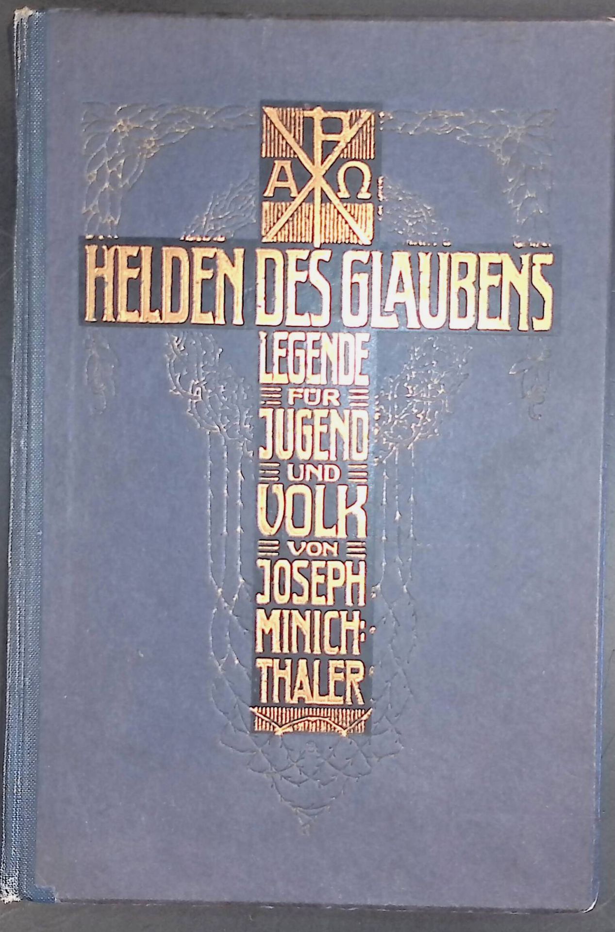 Helden des Glaubens : Legende f. Jugend u. Volk