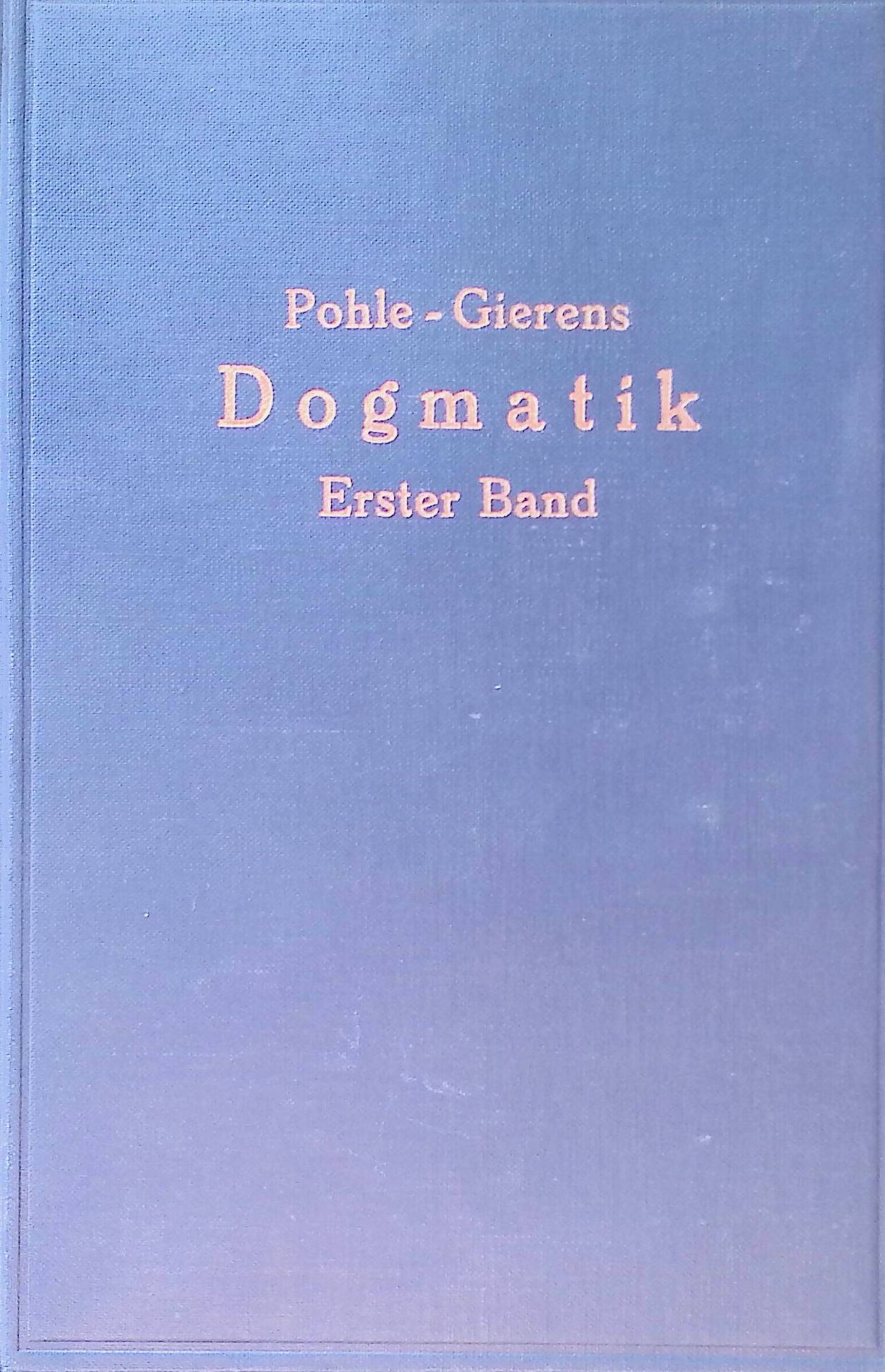 Pohle - Lehrbuch der Dogmatik, 1. Bd