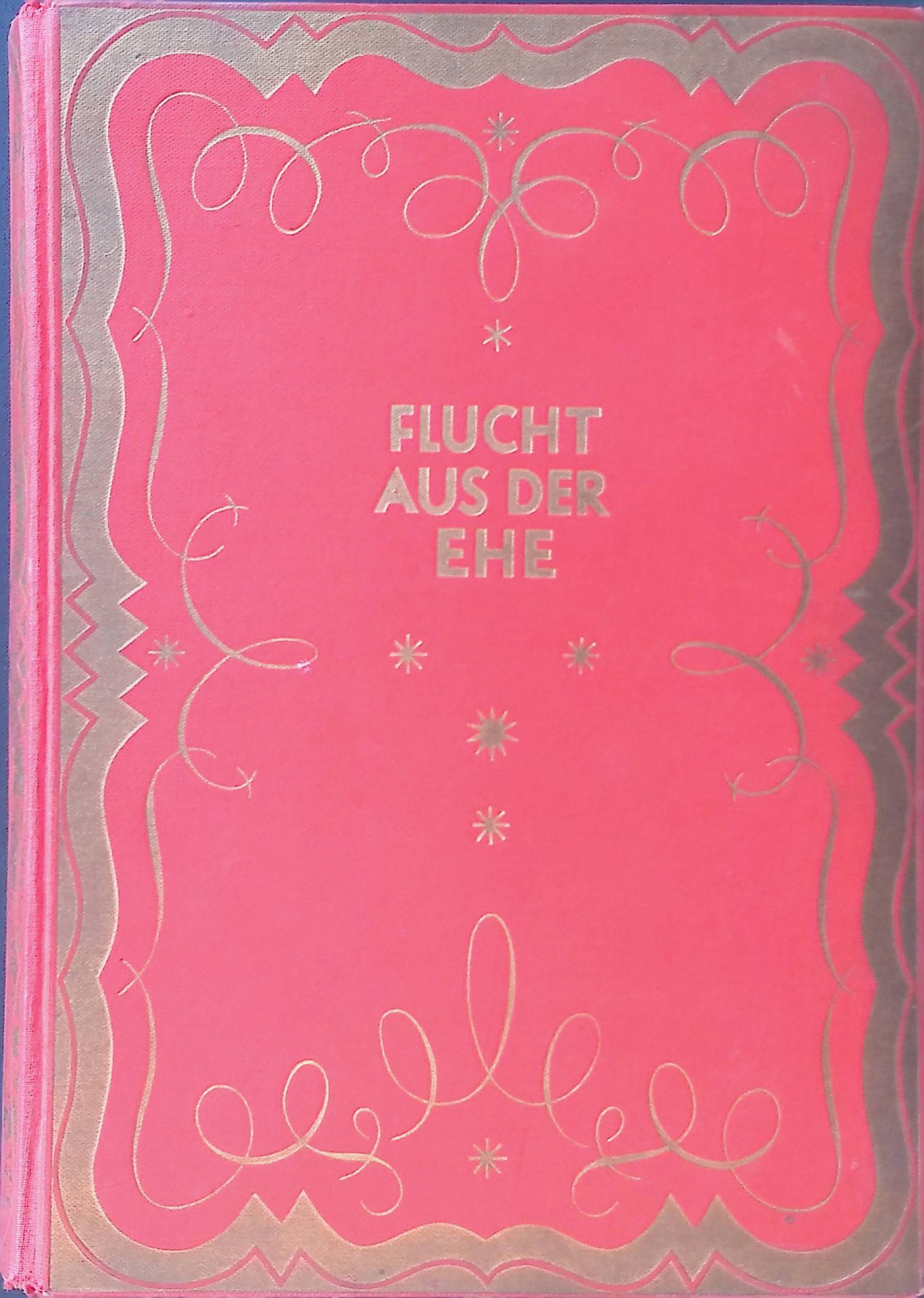 Flucht aus der Ehe : Eine psychol.-physiol. Darst., e. Beitr. zur Soziologie d. Sexualmoral u. d. Geschichte d. Untreue in der Ehe