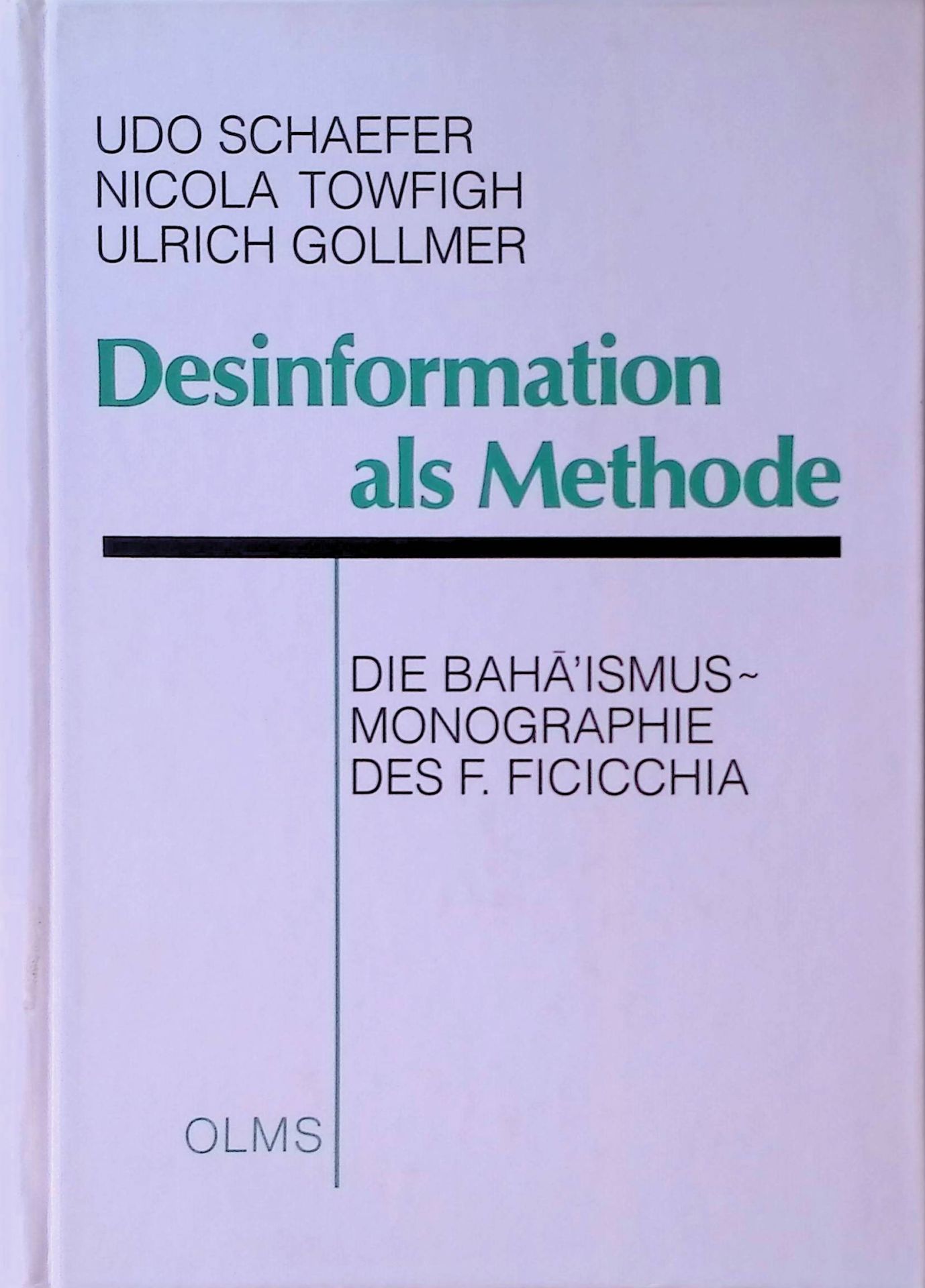 Desinformation als Methode : die Bahaismus-Monographie des F. Ficicchia