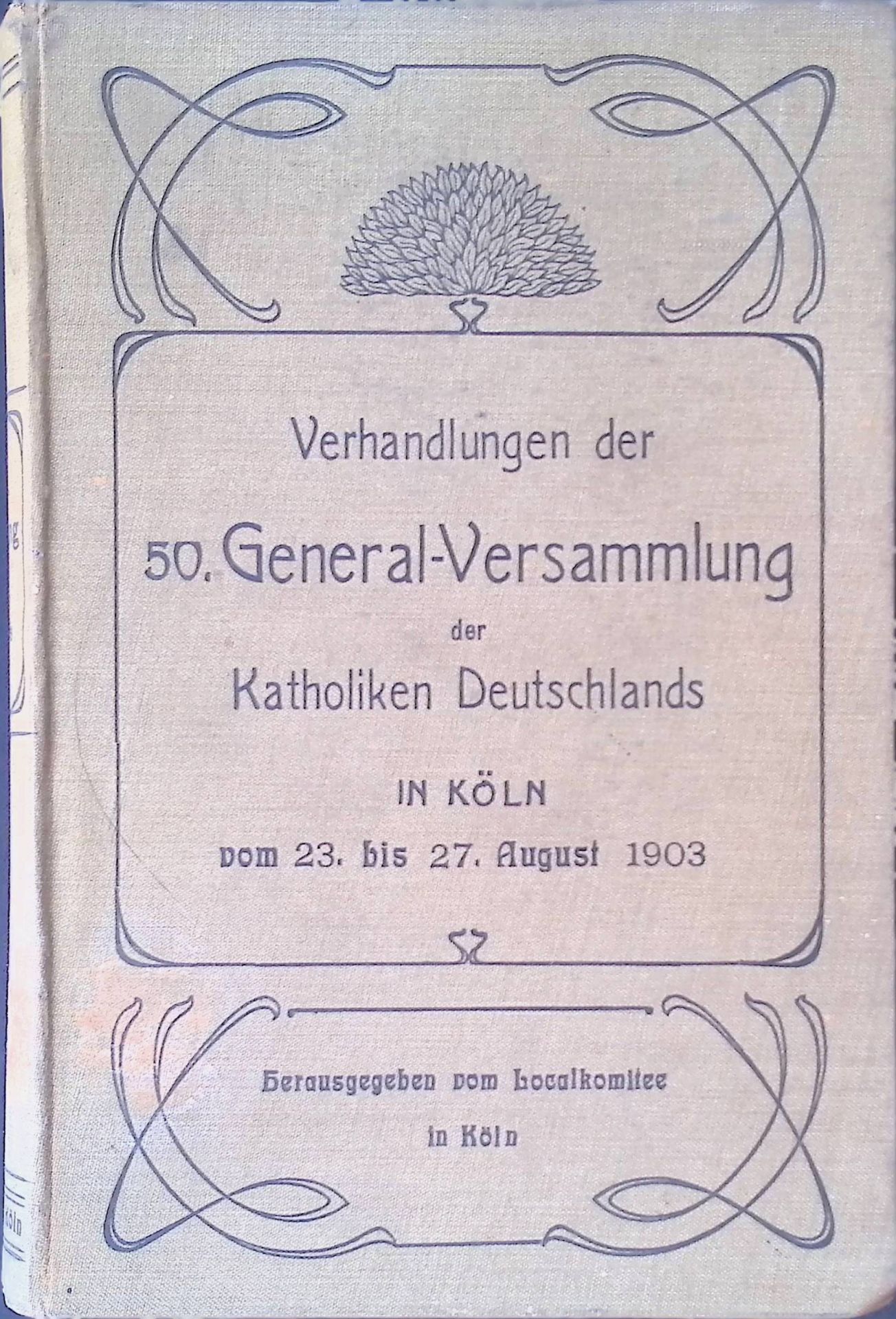 50. Generalversammlung der Katholiken Deutschlands in Köln vom 23. bis 27. August 1903