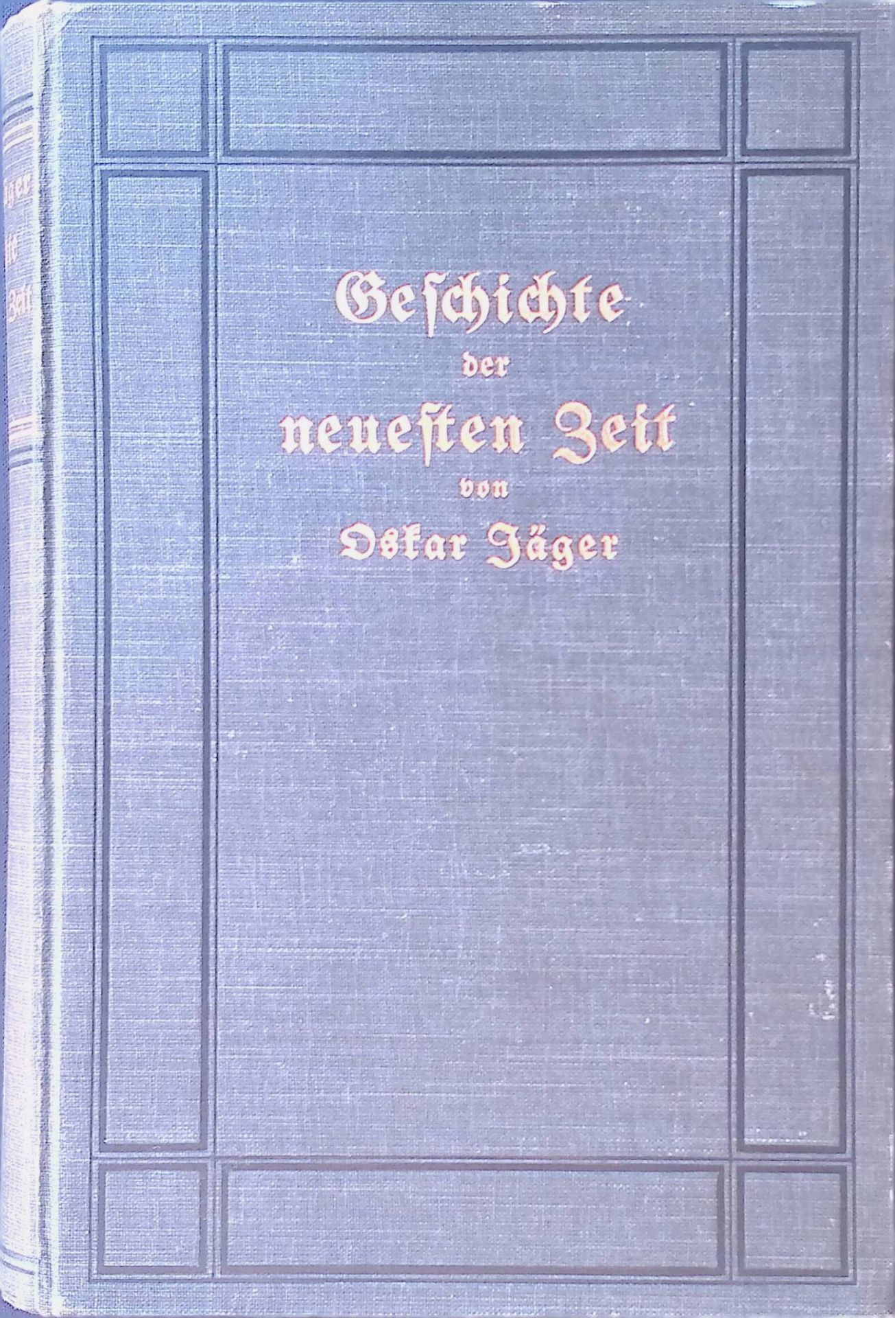 Geschichte der neuesten Zeit. Vom Wiener Congreß bis zur Gegenwart. 4. BAND: 1871-1900