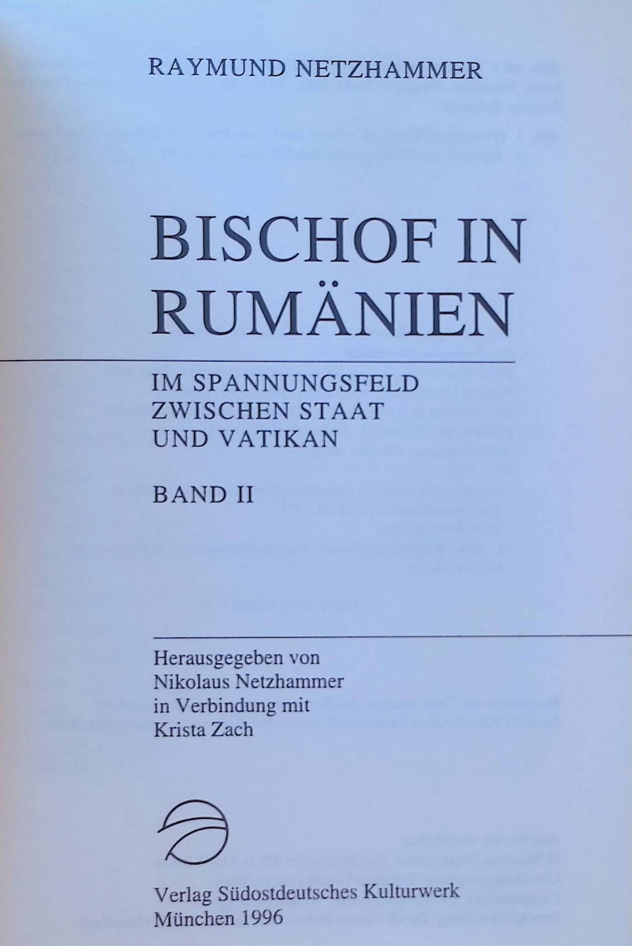 Bischof in Rumänien. Im Spannungsfeld zwischen Staat und Vatikan, Band II
