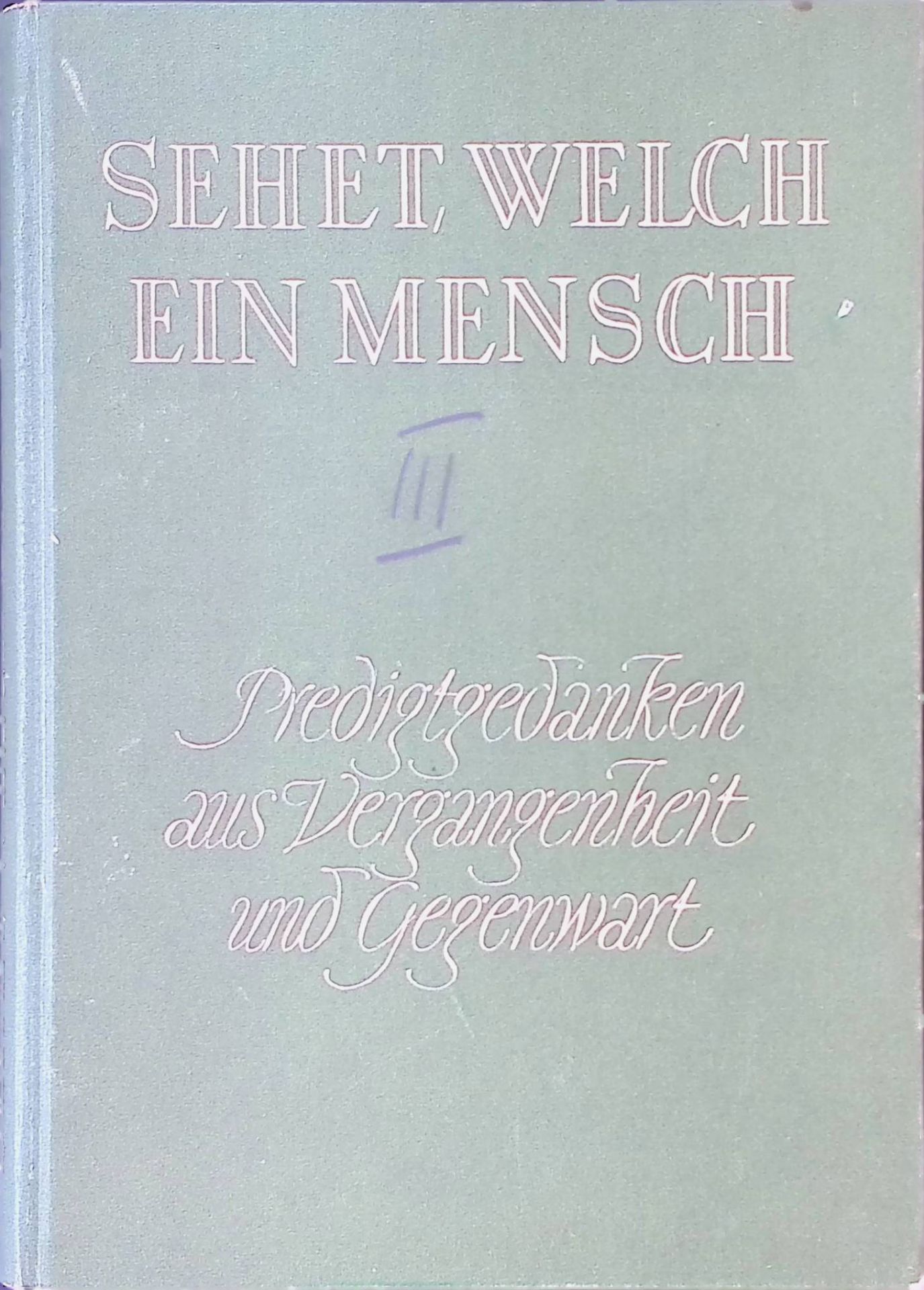Sehet, welch ein Mensch : Invokavit bis Karfreitag