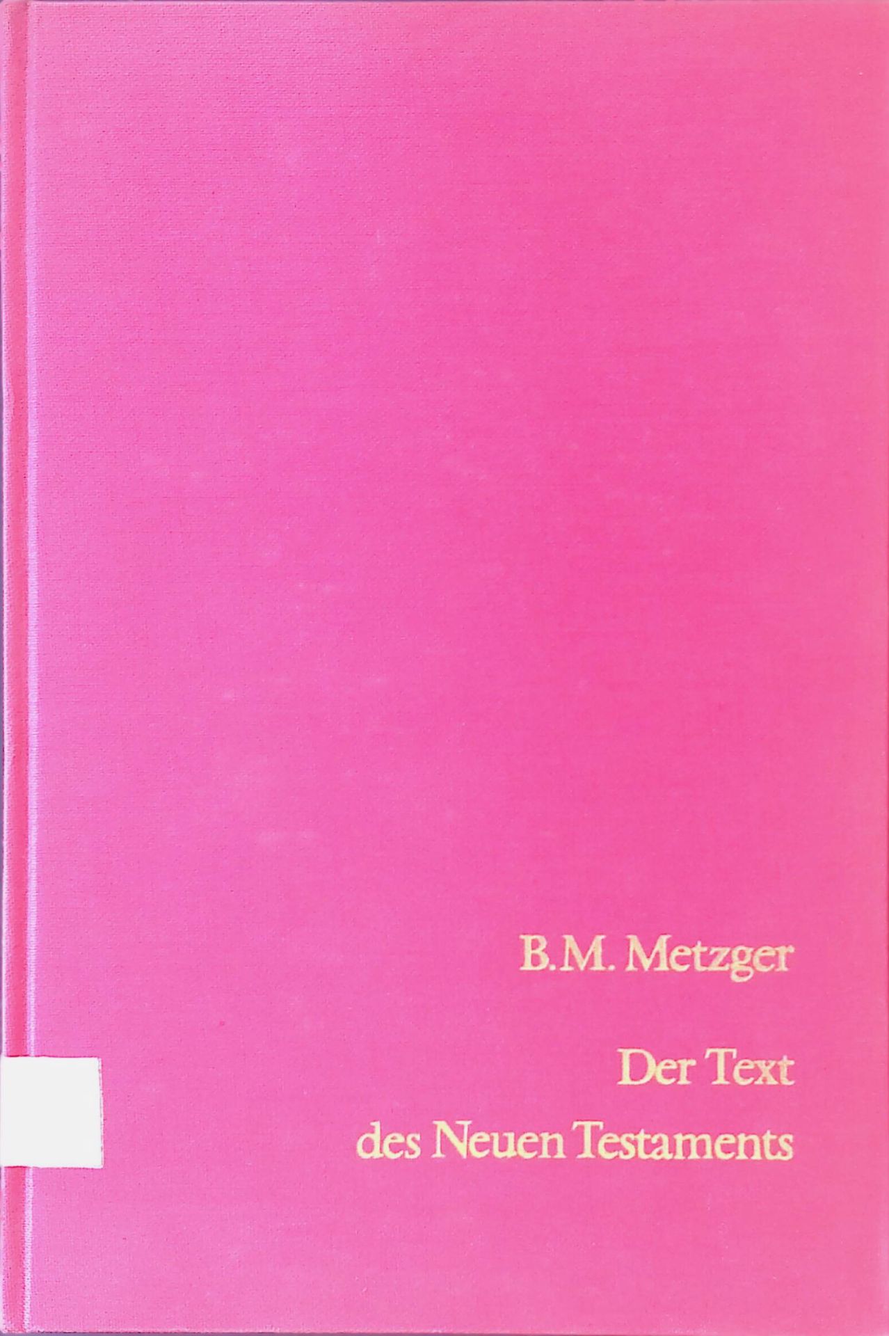Der Text des Neuen Testaments. Eine Einführung in die neutestamentliche Textkritik
