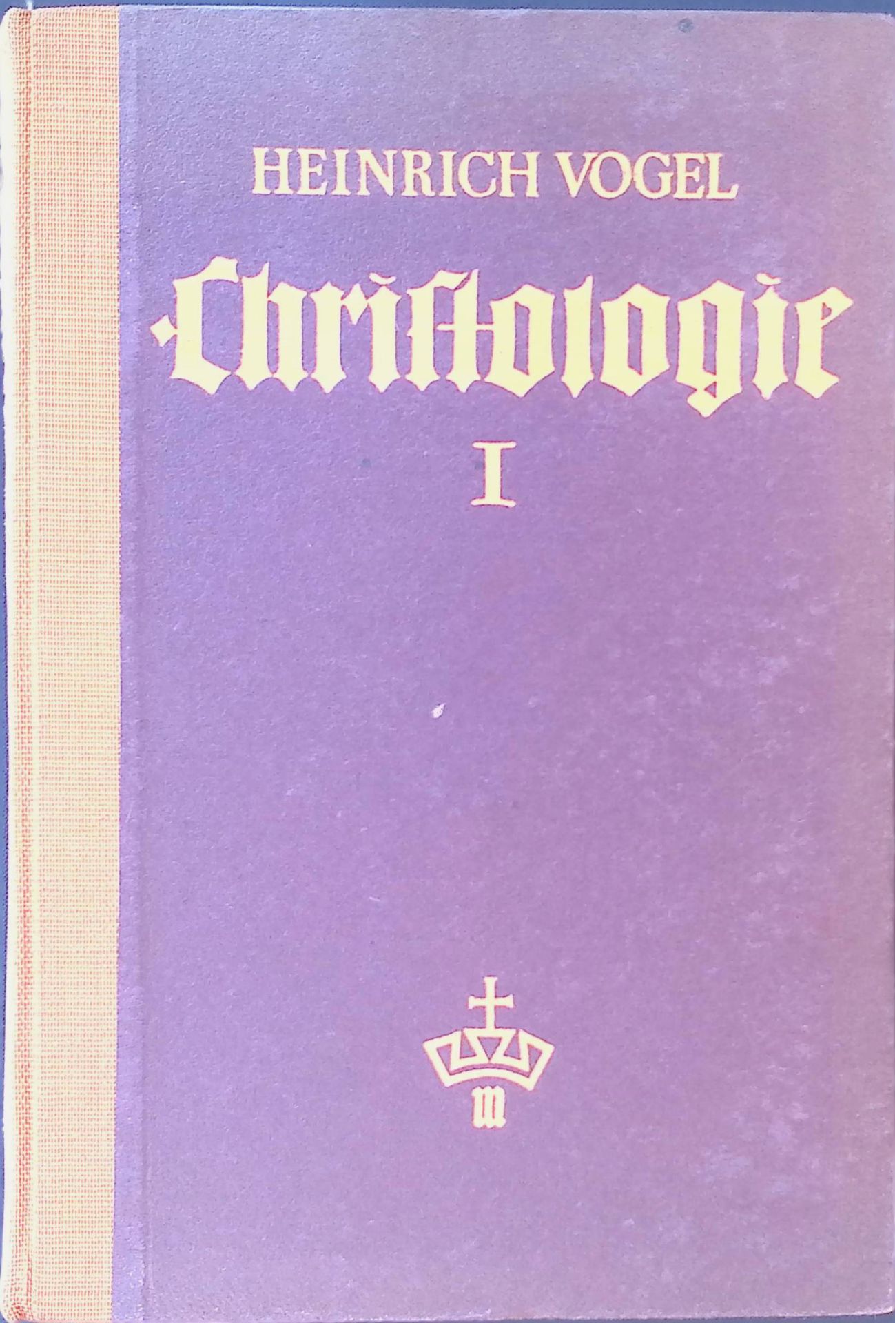 Christologie. ERSTER BAND