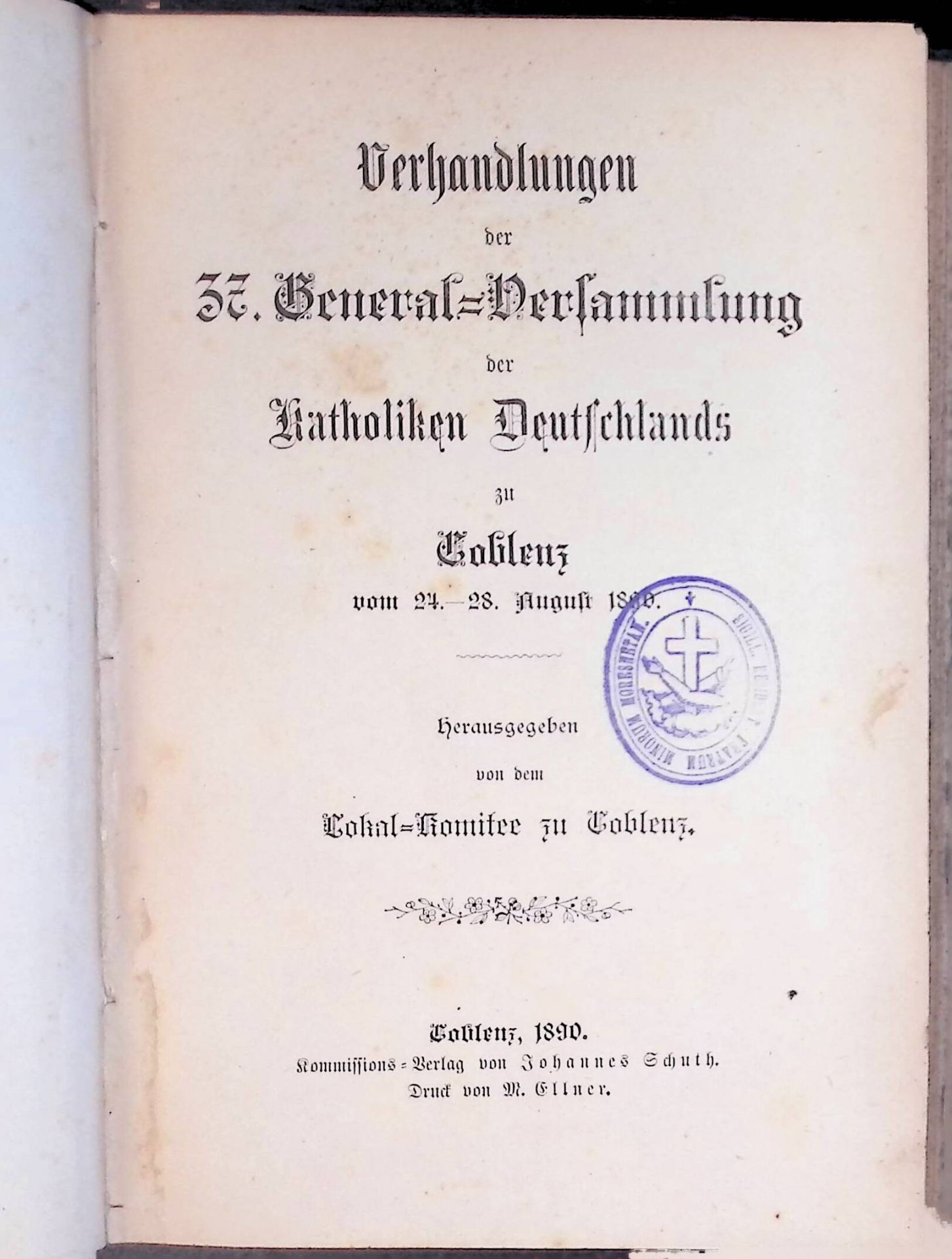Verhandlungen der 37. General-Versammlung der Katholiken Deutschlands zu Coblenz: Vom 24. - 28. August 1890
