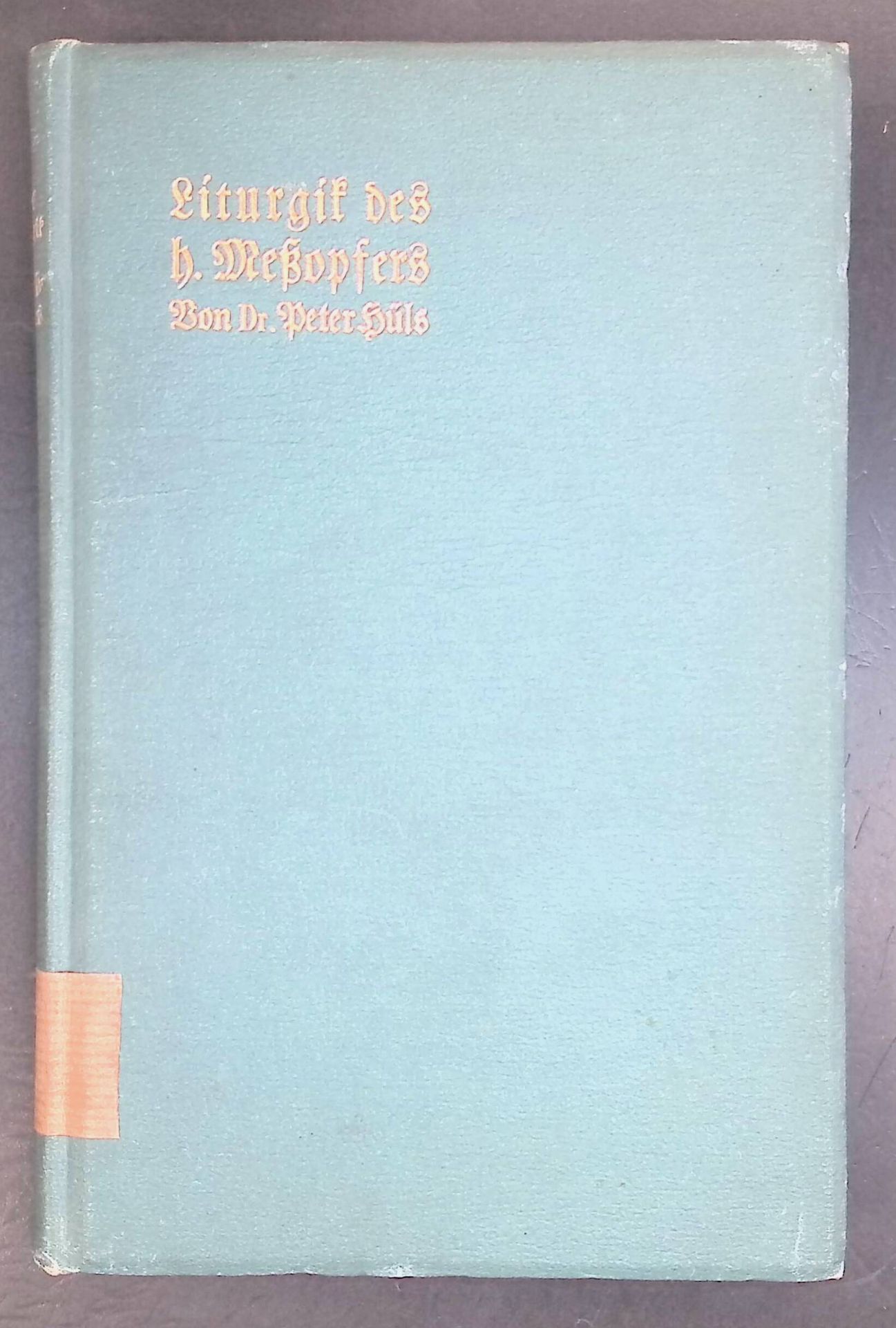 Liturgik des h. Meßopfers