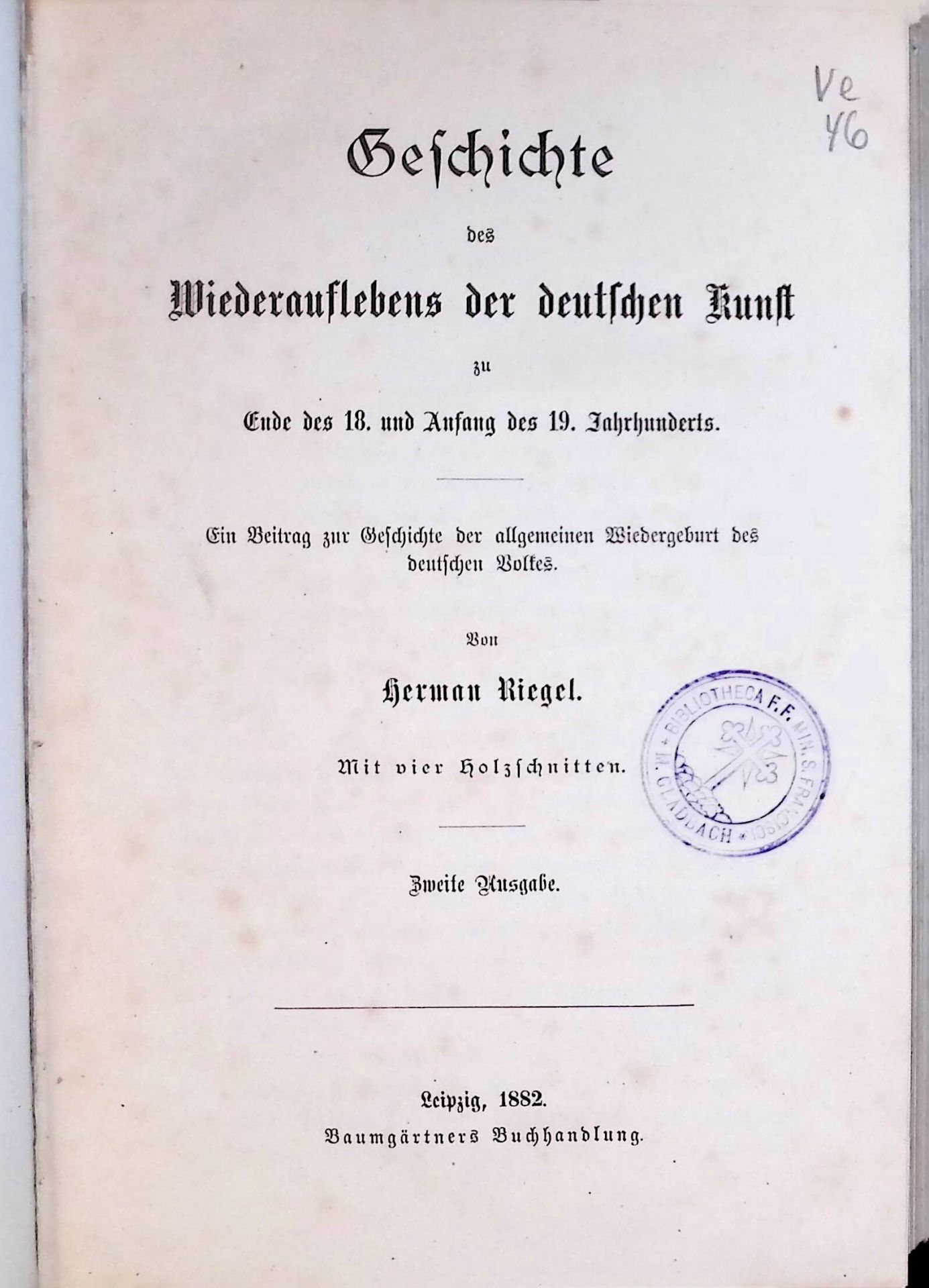 Geschichte des Wiederauflebens der deutschen Kunst zu Ende des 18. und Anfang des 19. Jahrhunderts: Ein Beitrag zur Geschichte der allgemeinen Wiedergeburt des deutschen Volkes