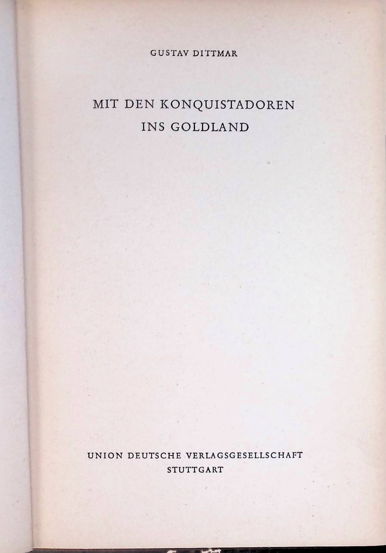 Mit den Konquistadoren ins Goldland