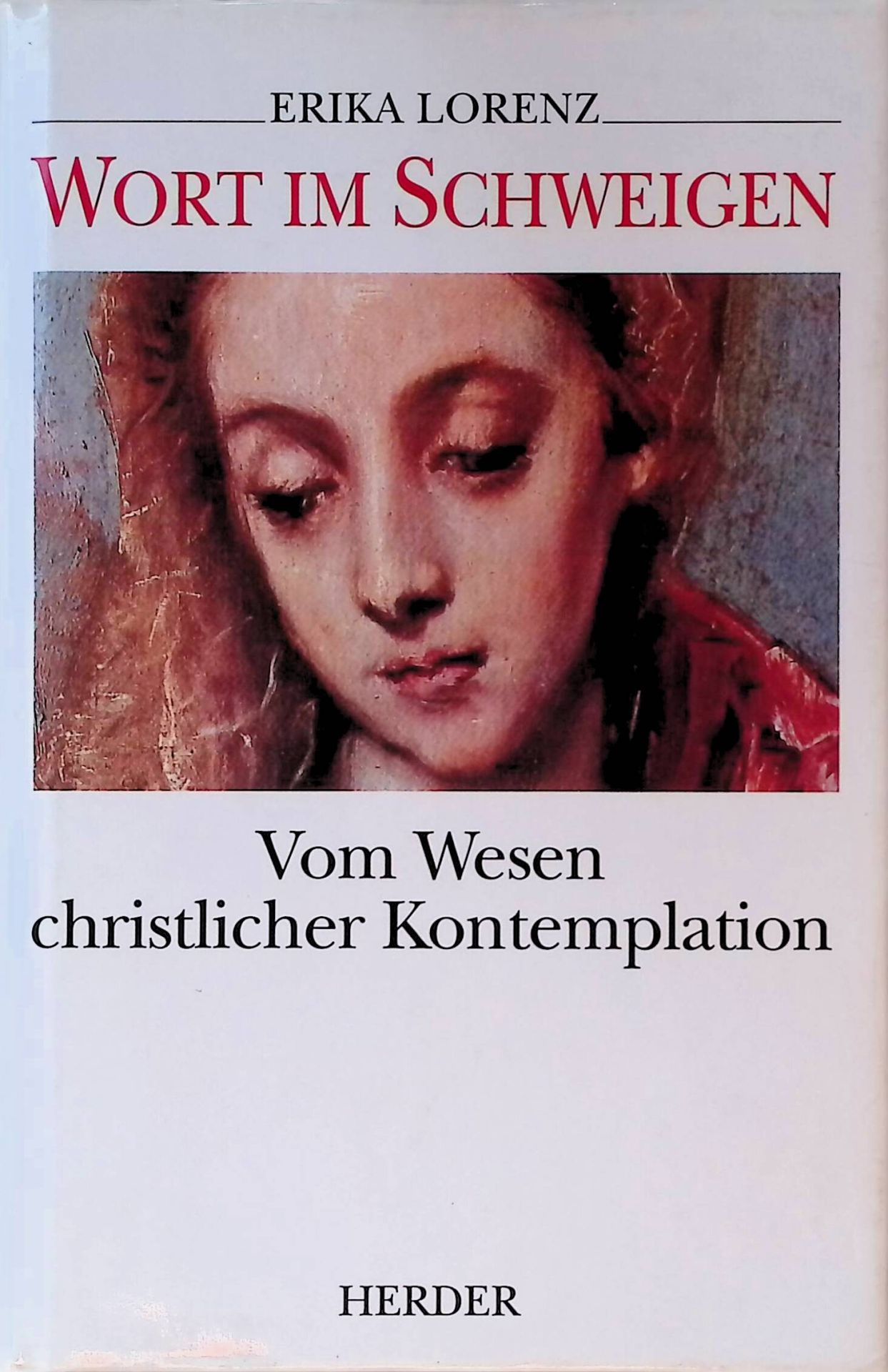 Wort im Schweigen : Vom Wesen christlicher Kontemplation