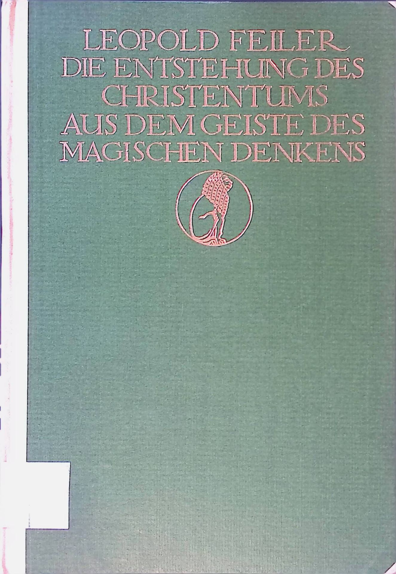 Die Entstehung des Christentums aus dem Geiste des magischen Denkens