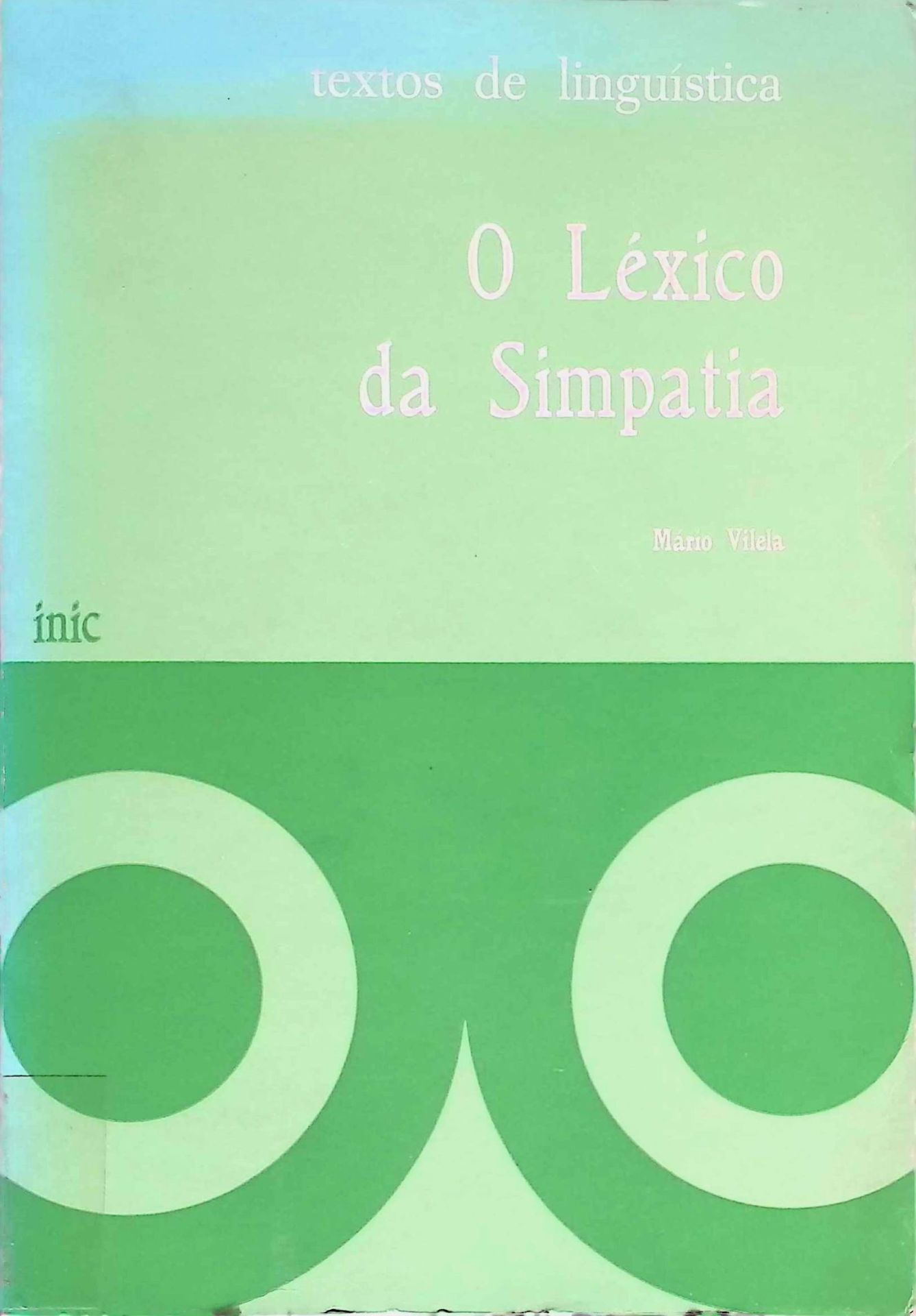 O Lexico da Simpatia. Estudos sobre o campo lexical da determinacao substantiva de simpatia humana e social (1850-1900) e o respectivo contexto cultural