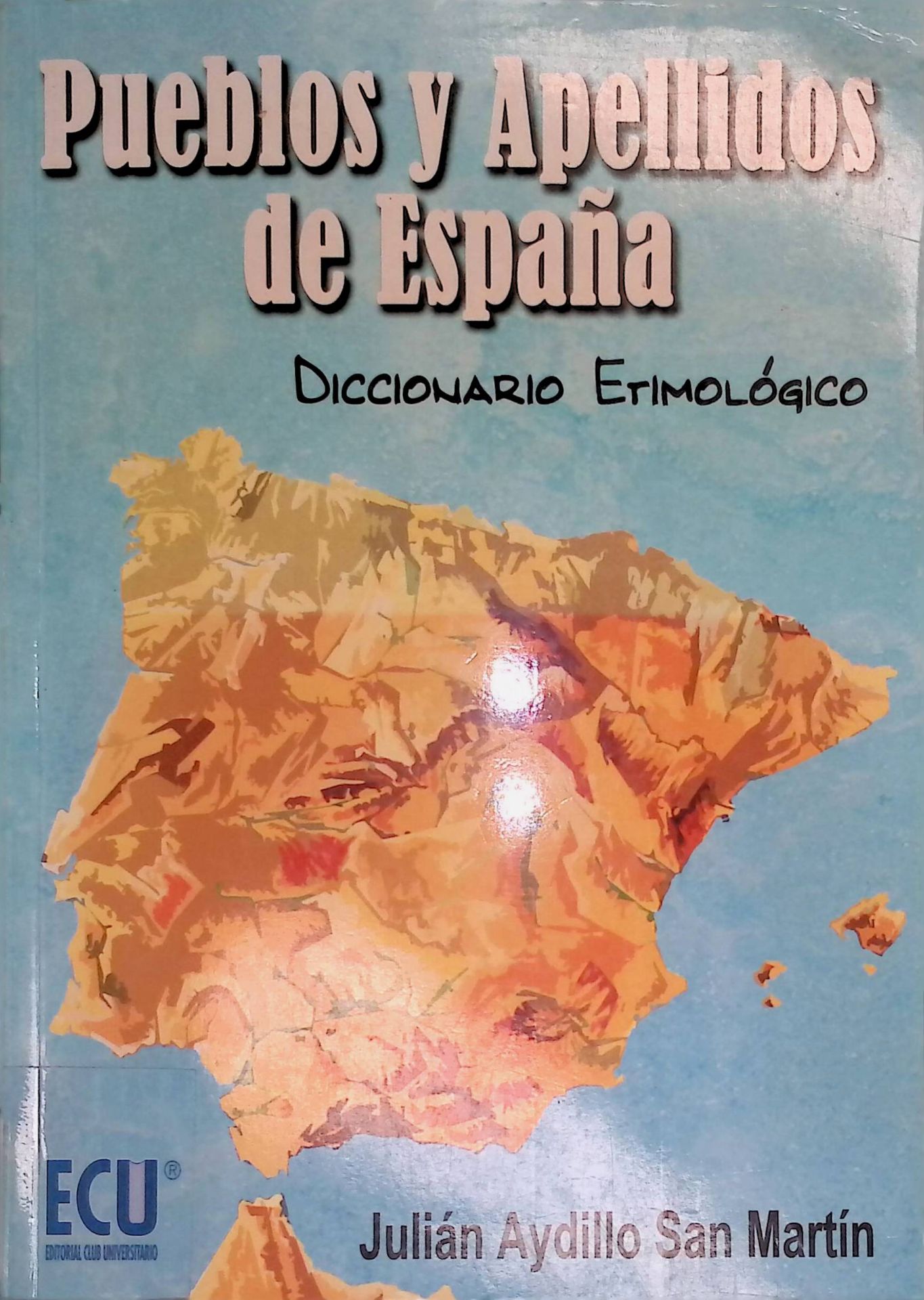 Pueblos y apellidos de Espana : diccionario etimológico