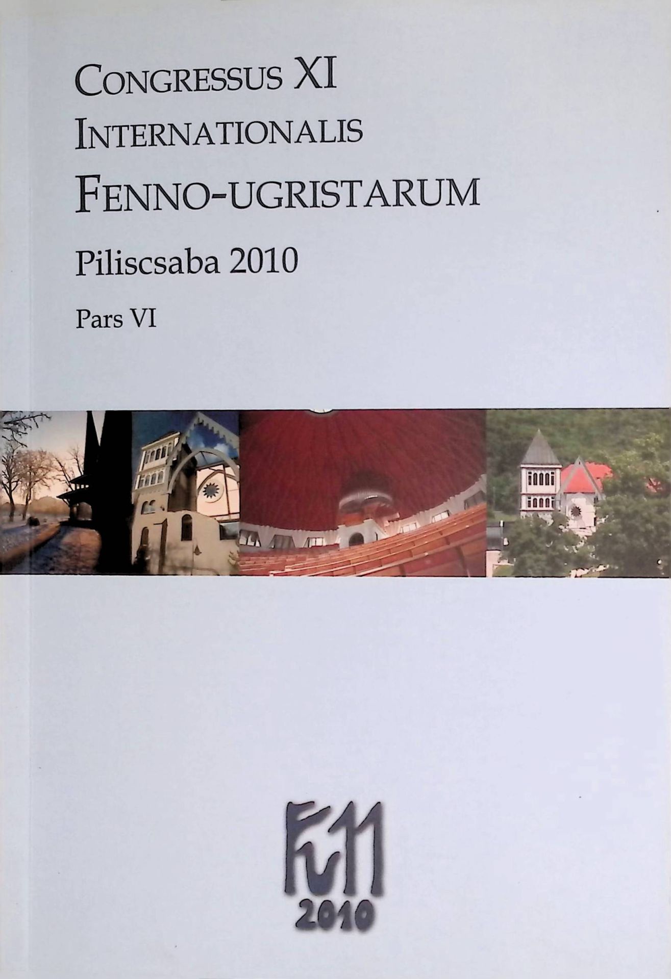 Congressus XI Internationalis Fenno-Ugristarum Piliscsaba 2010, Pars VI. Dissertationes symposiorum ad linguisticam