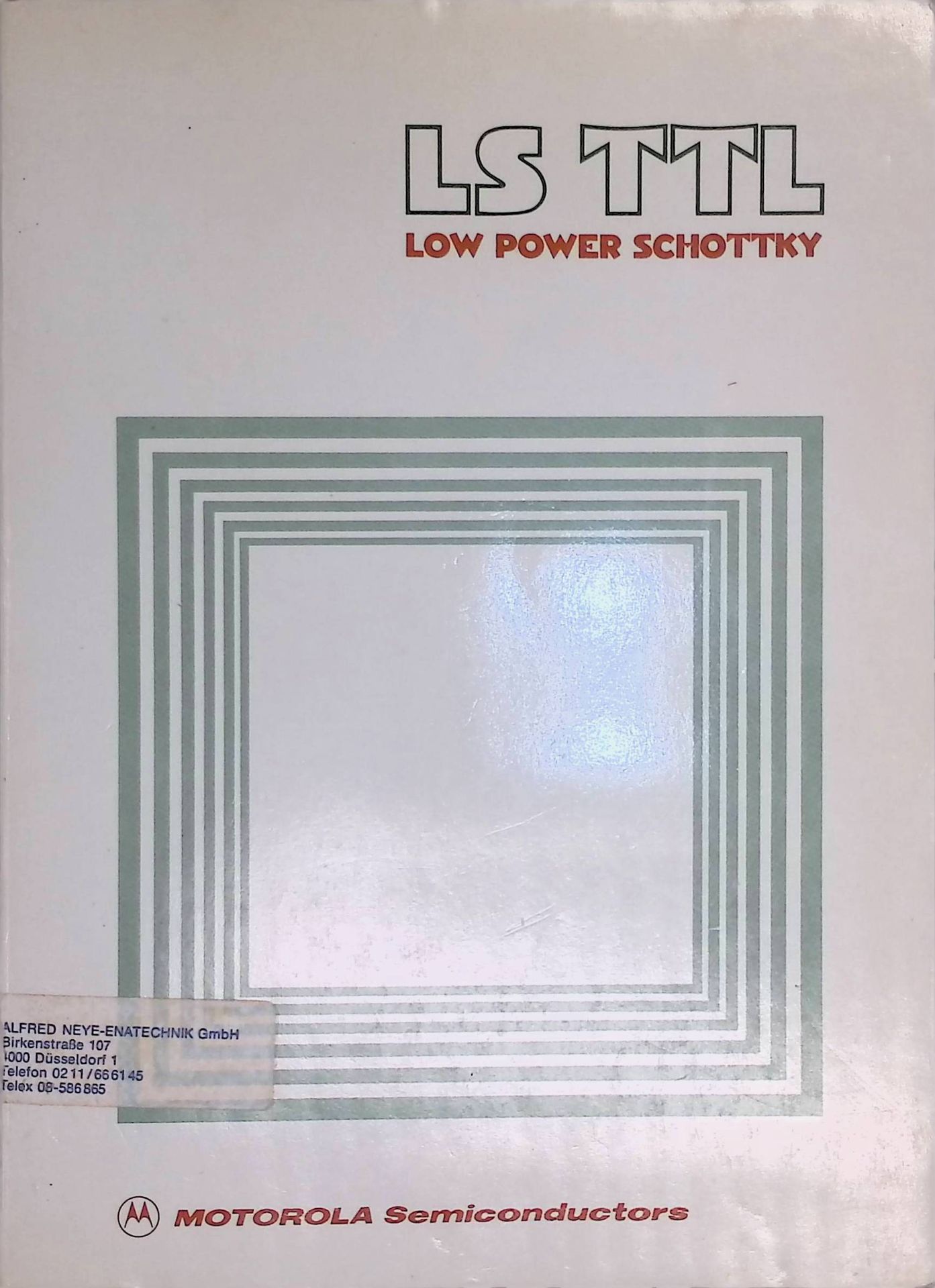 LS TTL - Low Power Schottky. Motorola Semiconductors