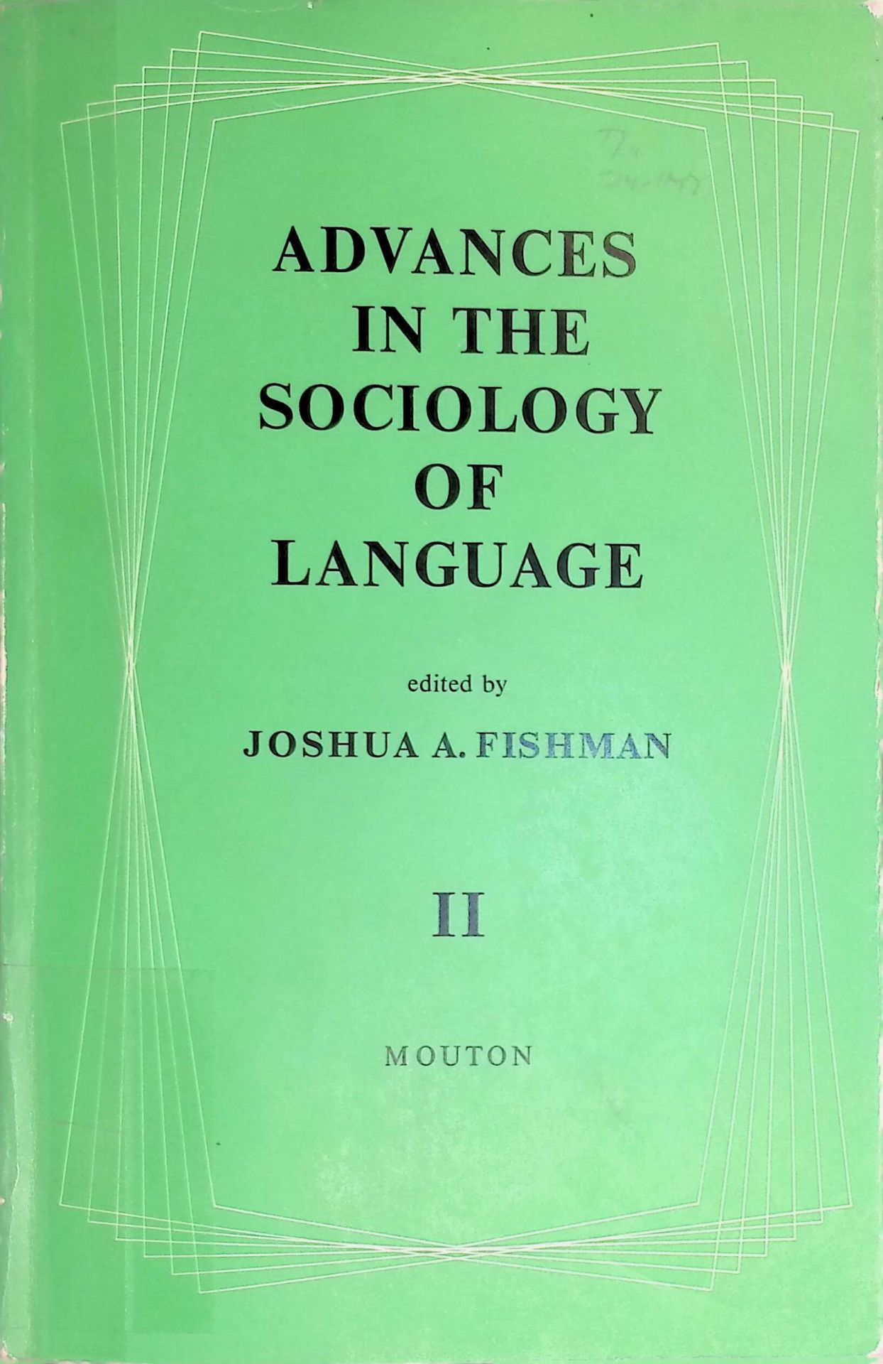 Advances in the Sociology of Language: II: Selected Studies and Applications