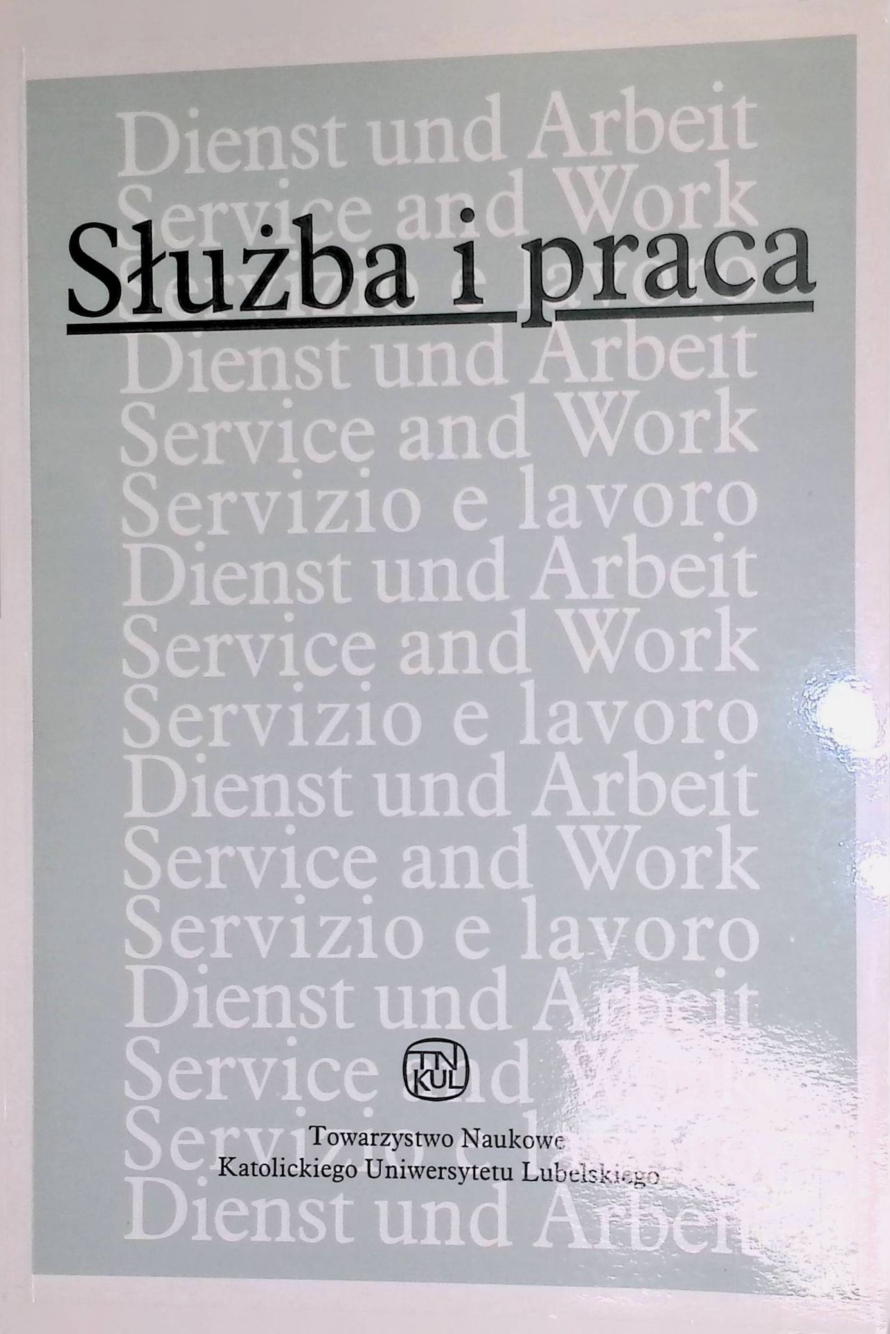 Sluzba i praca. Materialy II Miedzynarodowego Sympozjum Prawa Zakonnego (Lupin, 17-18 X 1994)