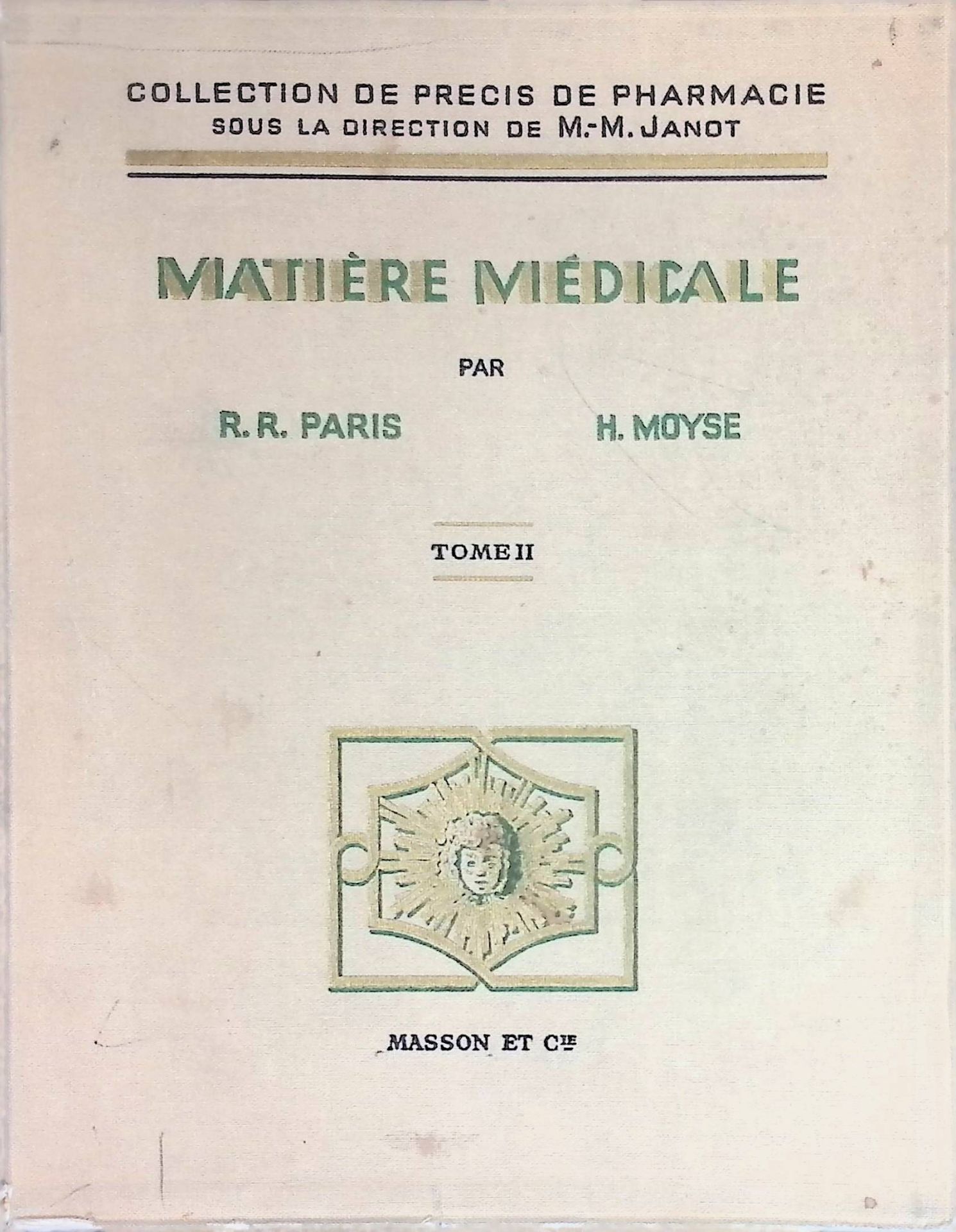 Precis de matière medicale, Tome II: Pharmacognosie Speciale Spermaphytes (suite): Angiospermes Monocotyledones -Dicotyledones Apetales et Dialypetales