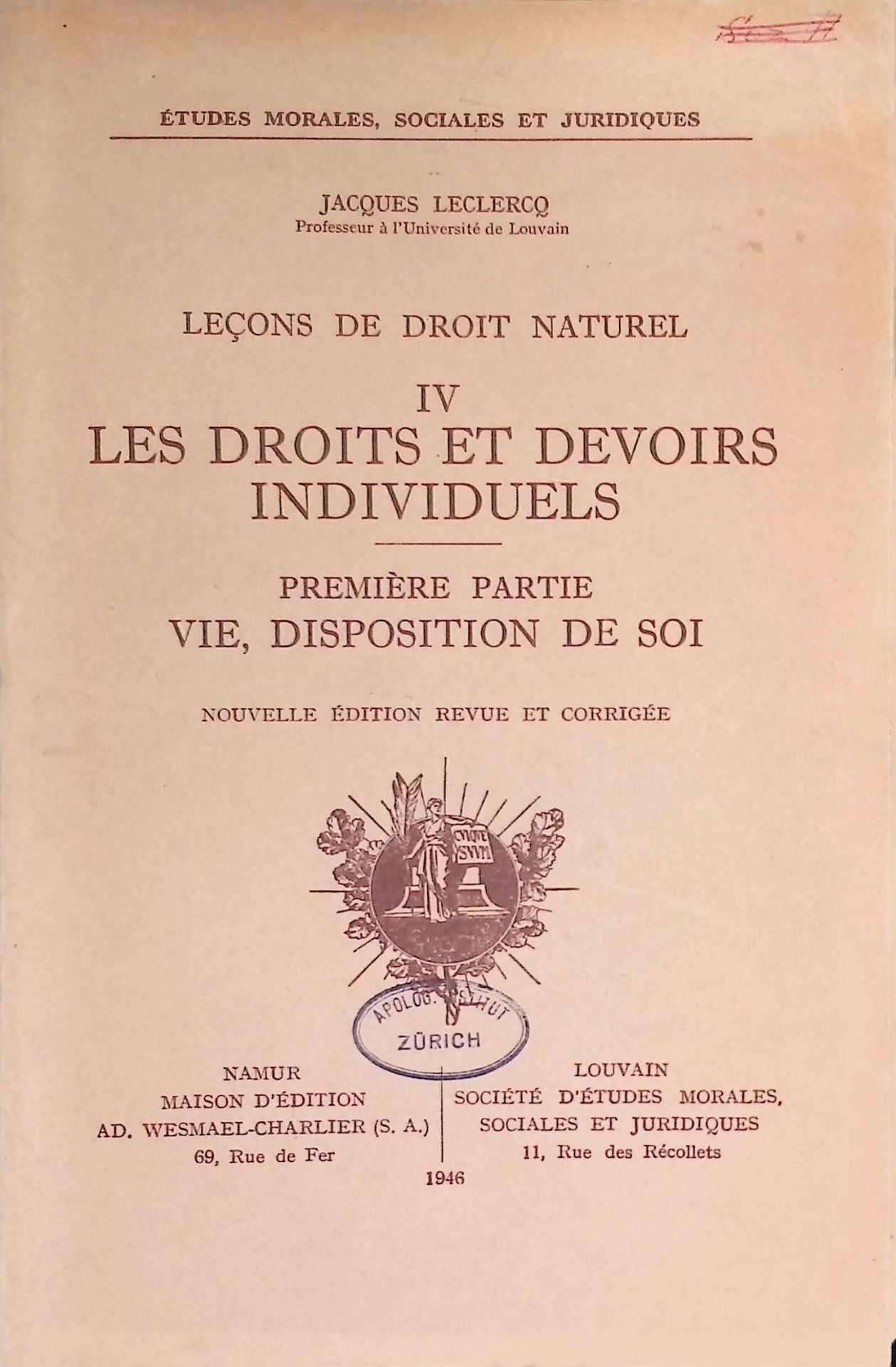 Lecons de Droit Naturel IV, Les Droits et Devoirs Individuels. Premiere Partie: Vie, Disposition de Soi